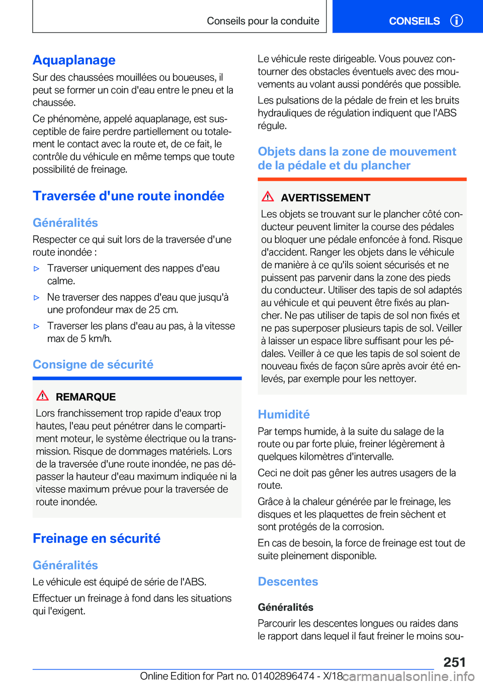BMW X1 2019  Notices Demploi (in French) �A�q�u�a�p�l�a�n�a�g�e�S�u�r��d�e�s��c�h�a�u�s�s�é�e�s��m�o�u�i�l�l�é�e�s��o�u��b�o�u�e�u�s�e�s�,��i�l�p�e�u�t��s�e��f�o�r�m�e�r��u�n��c�o�i�n��d�'�e�a�u��e�n�t�r�e��l�e��p�n�e�u�