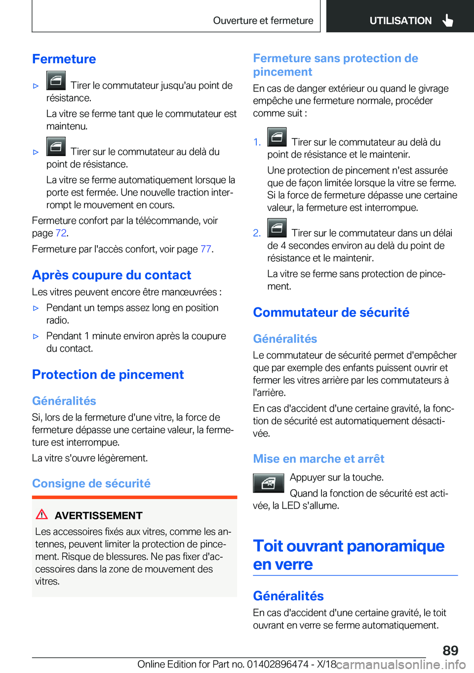 BMW X1 2019  Notices Demploi (in French) �F�e�r�m�e�t�u�r�e'x���T�i�r�e�r��l�e��c�o�m�m�u�t�a�t�e�u�r��j�u�s�q�u�'�a�u��p�o�i�n�t��d�e
�r�é�s�i�s�t�a�n�c�e�.
�L�a��v�i�t�r�e��s�e��f�e�r�m�e��t�a�n�t��q�u�e��l�e��c�o�m�