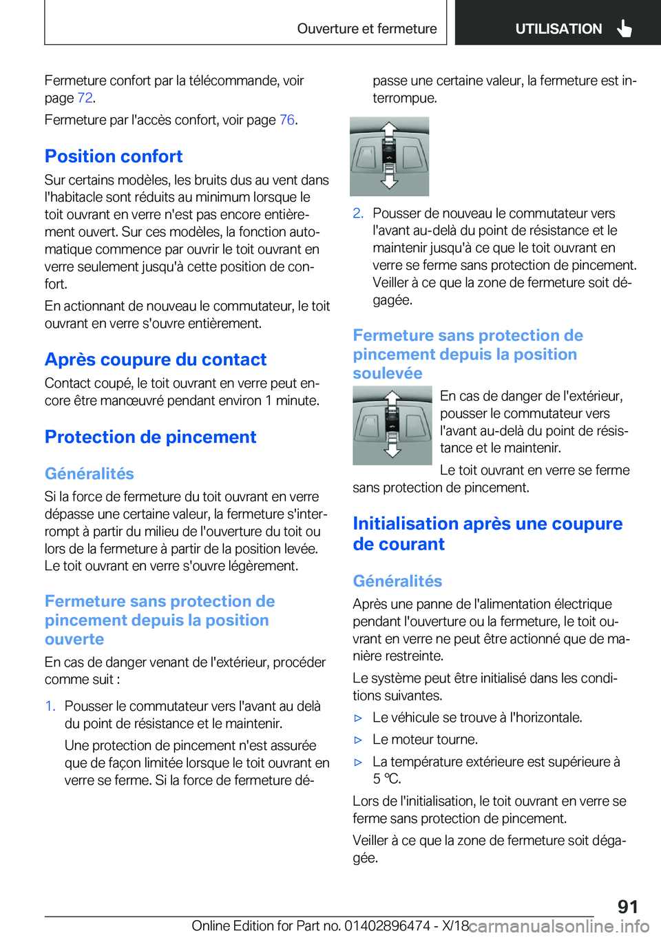 BMW X1 2019  Notices Demploi (in French) �F�e�r�m�e�t�u�r�e��c�o�n�f�o�r�t��p�a�r��l�a��t�é�l�é�c�o�m�m�a�n�d�e�,��v�o�i�r
�p�a�g�e� �7�2�.
�F�e�r�m�e�t�u�r�e��p�a�r��l�'�a�c�c�è�s��c�o�n�f�o�r�t�,��v�o�i�r��p�a�g�e� �7�6�