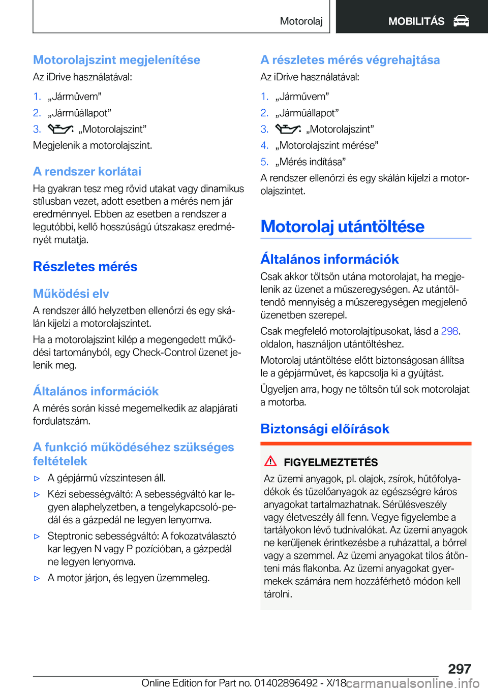 BMW X1 2019  Kezelési útmutató (in Hungarian) �M�o�t�o�r�o�l�a�j�s�z�i�n�t��m�e�g�j�e�l�e�n�