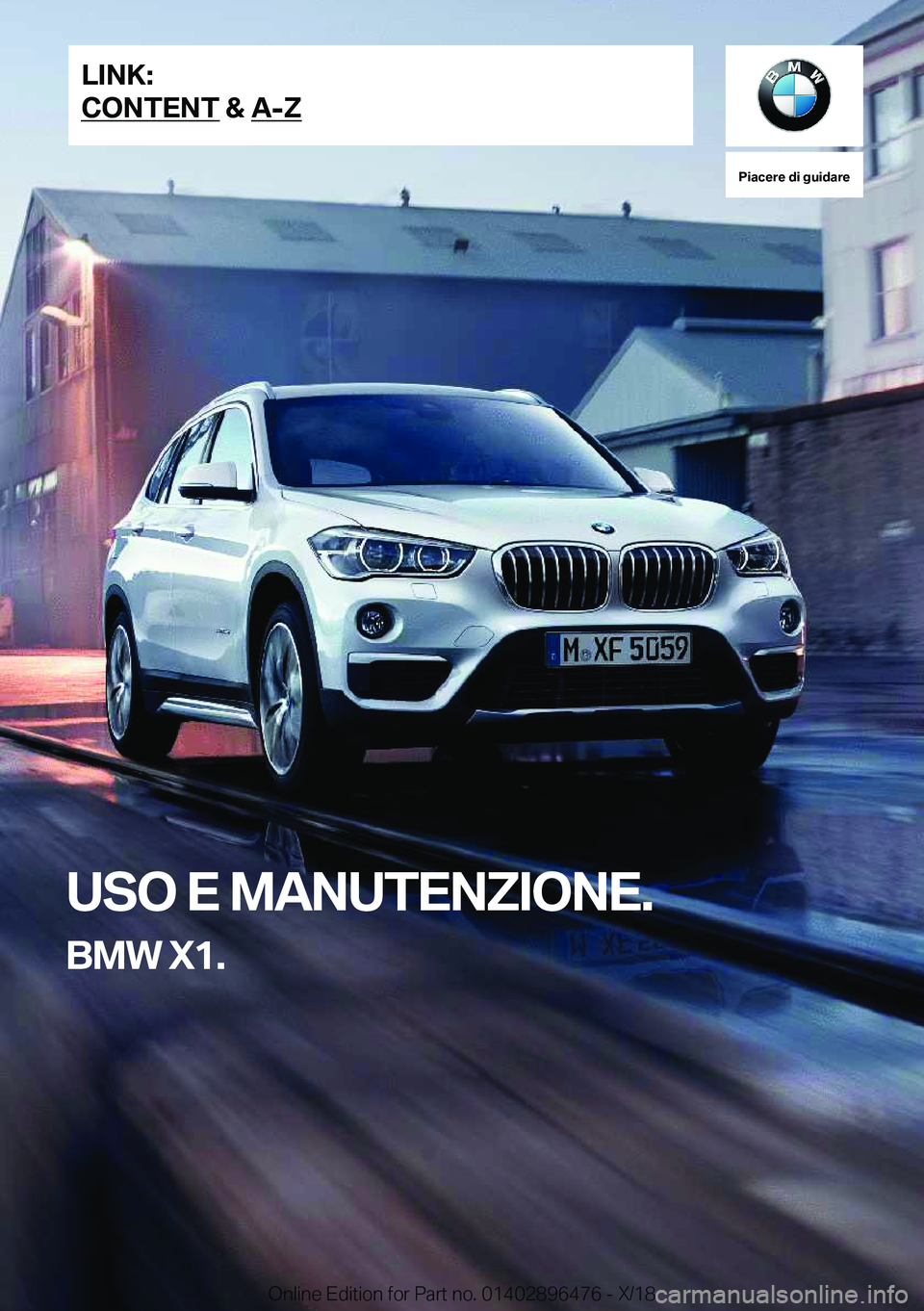 BMW X1 2019  Libretti Di Uso E manutenzione (in Italian) �P�i�a�c�e�r�e��d�i��g�u�i�d�a�r�e
�U�S�O��E��M�A�N�U�T�E�N�Z�I�O�N�E�.
�B�M�W��X�1�.�L�I�N�K�:
�C�O�N�T�E�N�T��&��A�-�Z�O�n�l�i�n�e��E�d�i�t�i�o�n��f�o�r��P�a�r�t��n�o�.��0�1�4�0�2�8�9�6�