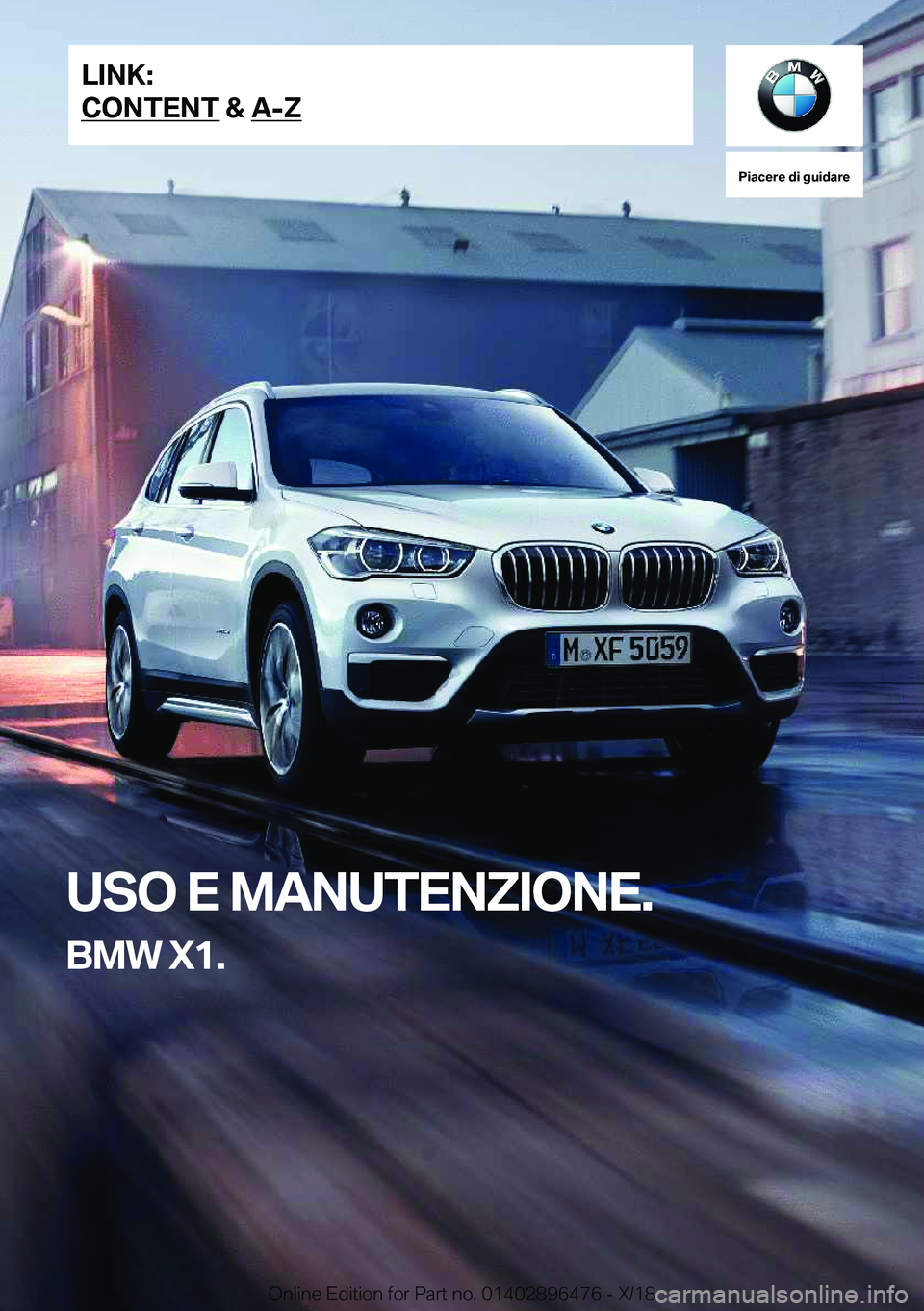 BMW X1 2019  Libretti Di Uso E manutenzione (in Italian) �P�i�a�c�e�r�e��d�i��g�u�i�d�a�r�e
�U�S�O��E��M�A�N�U�T�E�N�Z�I�O�N�E�.
�B�M�W��X�1�.�L�I�N�K�:
�C�O�N�T�E�N�T��&��A�-�Z�O�n�l�i�n�e��E�d�i�t�i�o�n��f�o�r��P�a�r�t��n�o�.��0�1�4�0�2�8�9�6�