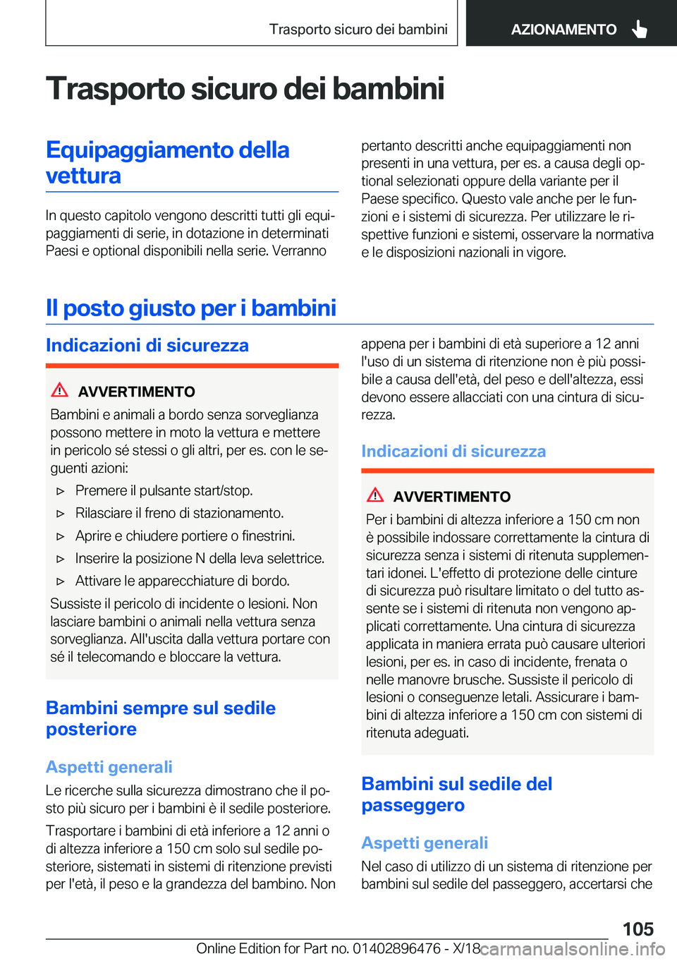 BMW X1 2019  Libretti Di Uso E manutenzione (in Italian) �T�r�a�s�p�o�r�t�o��s�i�c�u�r�o��d�e�i��b�a�m�b�i�n�i�E�q�u�i�p�a�g�g�i�a�m�e�n�t�o��d�e�l�l�a�v�e�t�t�u�r�a
�I�n��q�u�e�s�t�o��c�a�p�i�t�o�l�o��v�e�n�g�o�n�o��d�e�s�c�r�i�t�t�i��t�u�t�t�i��
