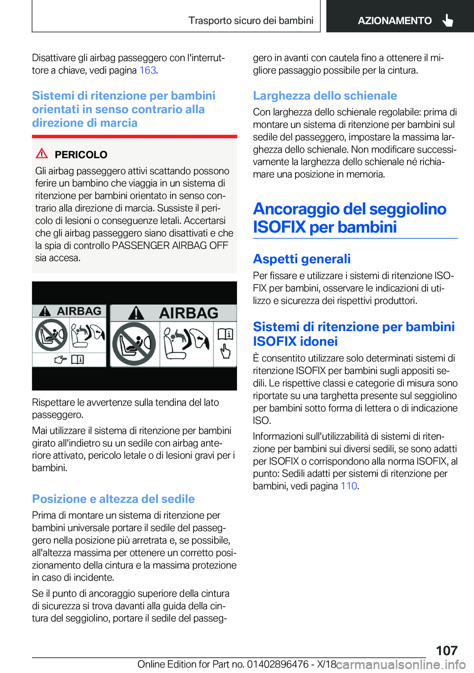 BMW X1 2019  Libretti Di Uso E manutenzione (in Italian) �D�i�s�a�t�t�i�v�a�r�e��g�l�i��a�i�r�b�a�g��p�a�s�s�e�g�g�e�r�o��c�o�n��l�'�i�n�t�e�r�r�u�tª
�t�o�r�e��a��c�h�i�a�v�e�,��v�e�d�i��p�a�g�i�n�a� �1�6�3�.
�S�i�s�t�e�m�i��d�i��r�i�t�e�n
