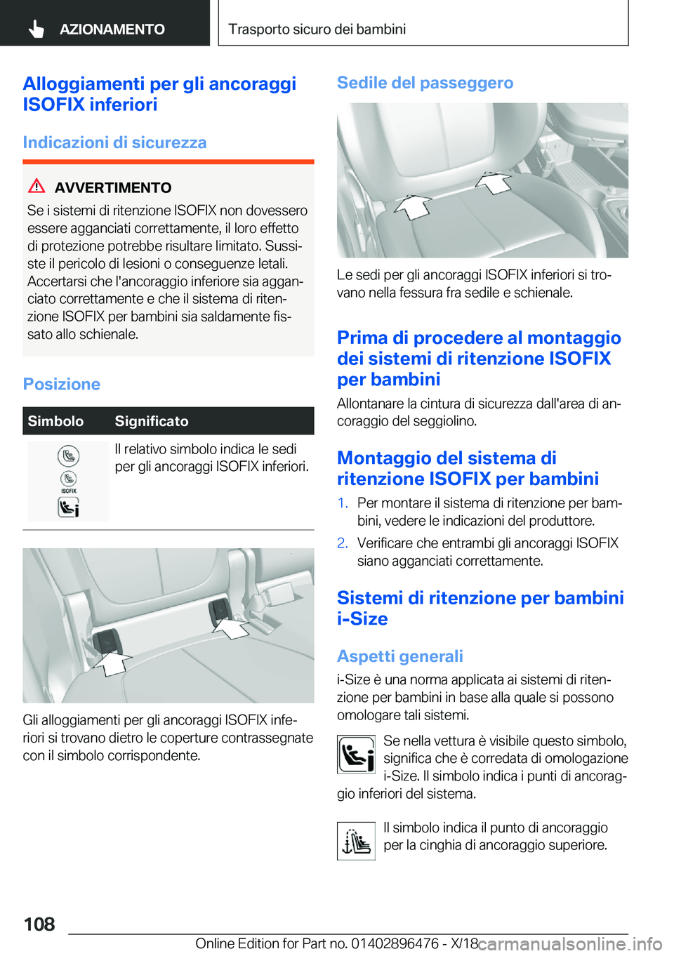 BMW X1 2019  Libretti Di Uso E manutenzione (in Italian) �A�l�l�o�g�g�i�a�m�e�n�t�i��p�e�r��g�l�i��a�n�c�o�r�a�g�g�i
�I�S�O�F�I�X��i�n�f�e�r�i�o�r�i
�I�n�d�i�c�a�z�i�o�n�i��d�i��s�i�c�u�r�e�z�z�a
�A�V�V�E�R�T�I�M�E�N�T�O
�S�e��i��s�i�s�t�e�m�i��d�i