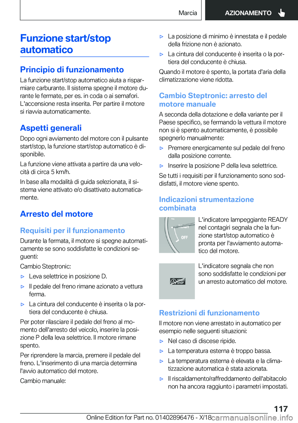 BMW X1 2019  Libretti Di Uso E manutenzione (in Italian) �F�u�n�z�i�o�n�e��s�t�a�r�t�/�s�t�o�p�a�u�t�o�m�a�t�i�c�o
�P�r�i�n�c�i�p�i�o��d�i��f�u�n�z�i�o�n�a�m�e�n�t�o �L�a��f�u�n�z�i�o�n�e��s�t�a�r�t�/�s�t�o�p��a�u�t�o�m�a�t�i�c�o��a�i�u�t�a��a��r�i