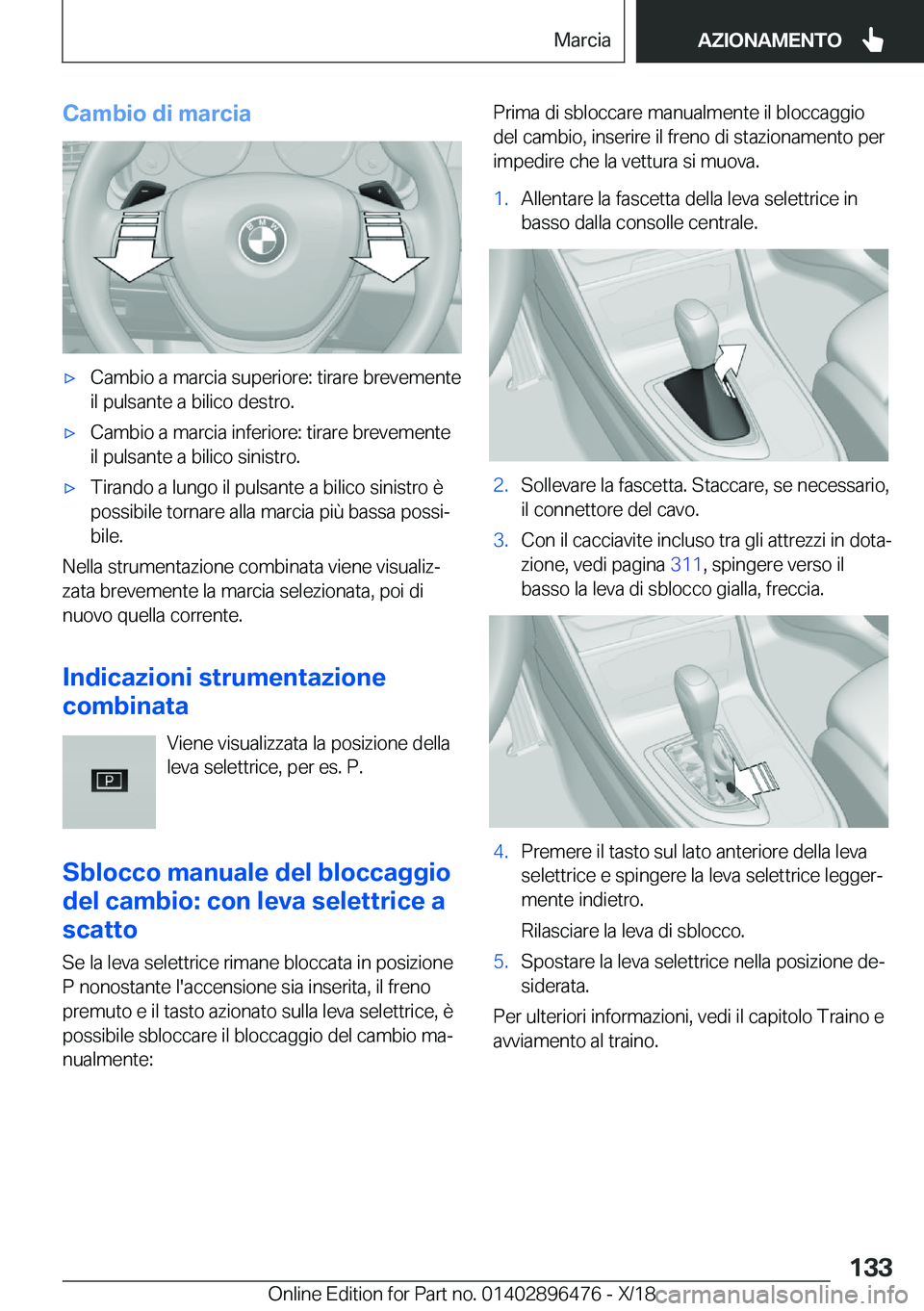 BMW X1 2019  Libretti Di Uso E manutenzione (in Italian) �C�a�m�b�i�o��d�i��m�a�r�c�i�a'x�C�a�m�b�i�o��a��m�a�r�c�i�a��s�u�p�e�r�i�o�r�e�:��t�i�r�a�r�e��b�r�e�v�e�m�e�n�t�e�i�l��p�u�l�s�a�n�t�e��a��b�i�l�i�c�o��d�e�s�t�r�o�.'x�C�a�m�b�i�o