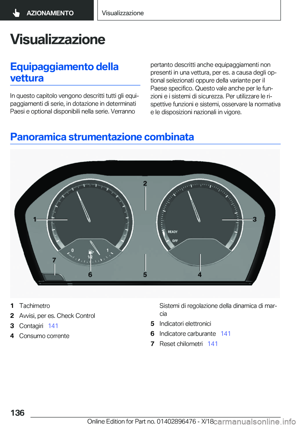 BMW X1 2019  Libretti Di Uso E manutenzione (in Italian) �V�i�s�u�a�l�i�z�z�a�z�i�o�n�e�E�q�u�i�p�a�g�g�i�a�m�e�n�t�o��d�e�l�l�a�v�e�t�t�u�r�a
�I�n��q�u�e�s�t�o��c�a�p�i�t�o�l�o��v�e�n�g�o�n�o��d�e�s�c�r�i�t�t�i��t�u�t�t�i��g�l�i��e�q�u�iª
�p�a�g�