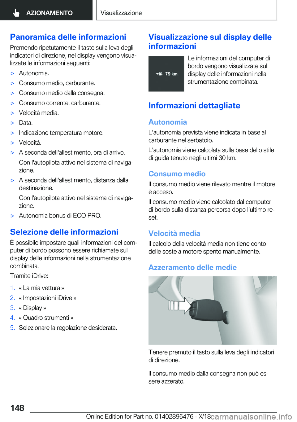 BMW X1 2019  Libretti Di Uso E manutenzione (in Italian) �P�a�n�o�r�a�m�i�c�a��d�e�l�l�e��i�n�f�o�r�m�a�z�i�o�n�i
�P�r�e�m�e�n�d�o��r�i�p�e�t�u�t�a�m�e�n�t�e��i�l��t�a�s�t�o��s�u�l�l�a��l�e�v�a��d�e�g�l�i
�i�n�d�i�c�a�t�o�r�i��d�i��d�i�r�e�z�i�o�n