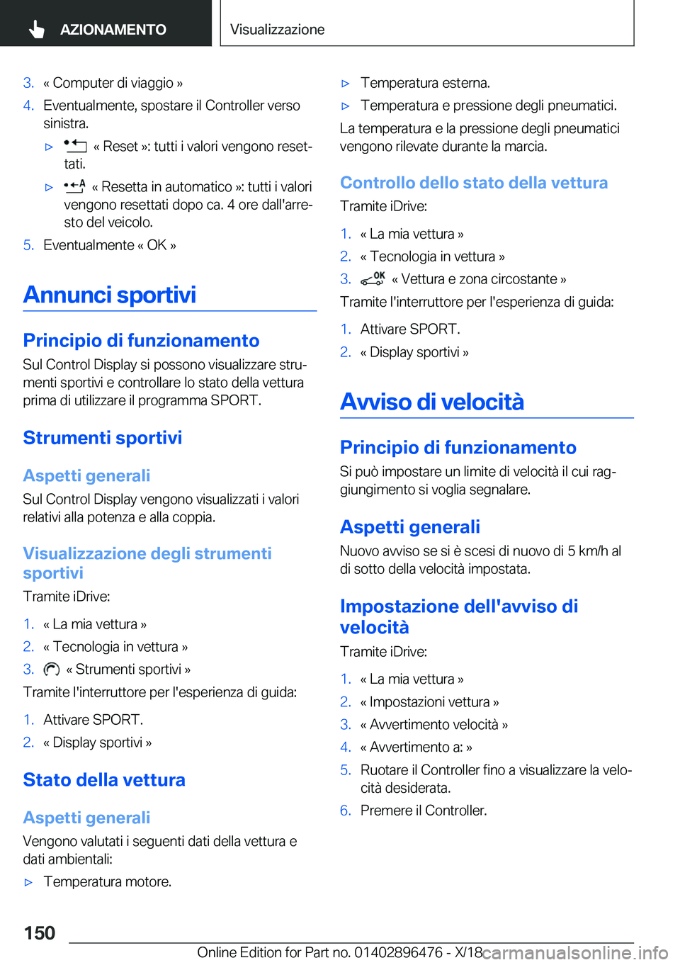 BMW X1 2019  Libretti Di Uso E manutenzione (in Italian) �3�.�«��C�o�m�p�u�t�e�r��d�i��v�i�a�g�g�i�o��{�4�.�E�v�e�n�t�u�a�l�m�e�n�t�e�,��s�p�o�s�t�a�r�e��i�l��C�o�n�t�r�o�l�l�e�r��v�e�r�s�o
�s�i�n�i�s�t�r�a�.'x���«��R�e�s�e�t��{�:��t�u�t�