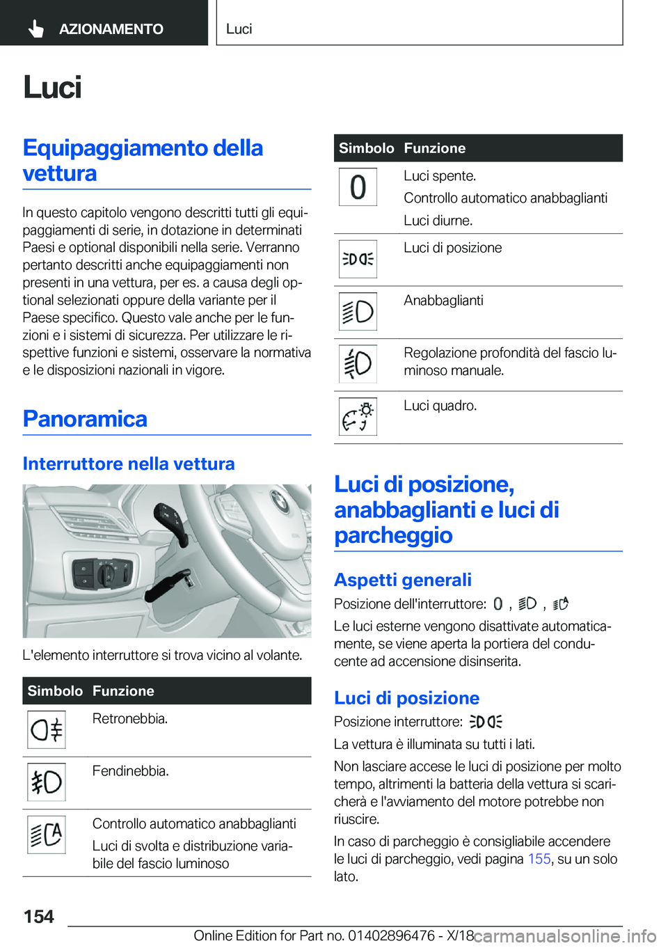 BMW X1 2019  Libretti Di Uso E manutenzione (in Italian) �L�u�c�i�E�q�u�i�p�a�g�g�i�a�m�e�n�t�o��d�e�l�l�a�v�e�t�t�u�r�a
�I�n��q�u�e�s�t�o��c�a�p�i�t�o�l�o��v�e�n�g�o�n�o��d�e�s�c�r�i�t�t�i��t�u�t�t�i��g�l�i��e�q�u�iª
�p�a�g�g�i�a�m�e�n�t�i��d�i�