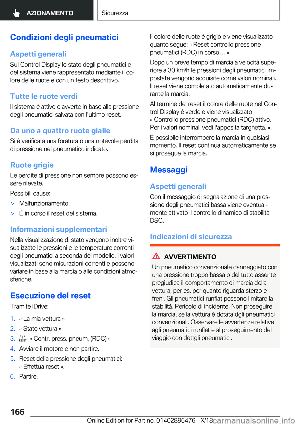 BMW X1 2019  Libretti Di Uso E manutenzione (in Italian) �C�o�n�d�i�z�i�o�n�i��d�e�g�l�i��p�n�e�u�m�a�t�i�c�i�A�s�p�e�t�t�i��g�e�n�e�r�a�l�i
�S�u�l��C�o�n�t�r�o�l��D�i�s�p�l�a�y��l�o��s�t�a�t�o��d�e�g�l�i��p�n�e�u�m�a�t�i�c�i��e
�d�e�l��s�i�s�t�e