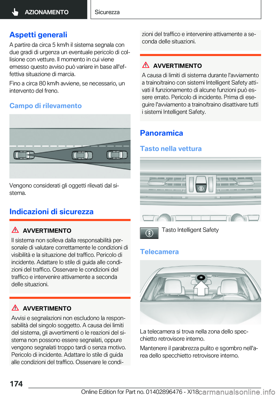 BMW X1 2019  Libretti Di Uso E manutenzione (in Italian) �A�s�p�e�t�t�i��g�e�n�e�r�a�l�i
�A��p�a�r�t�i�r�e��d�a��c�i�r�c�a��5��k�m�/�h��i�l��s�i�s�t�e�m�a��s�e�g�n�a�l�a��c�o�n
�d�u�e��g�r�a�d�i��d�i��u�r�g�e�n�z�a��u�n��e�v�e�n�t�u�a�l�e��p