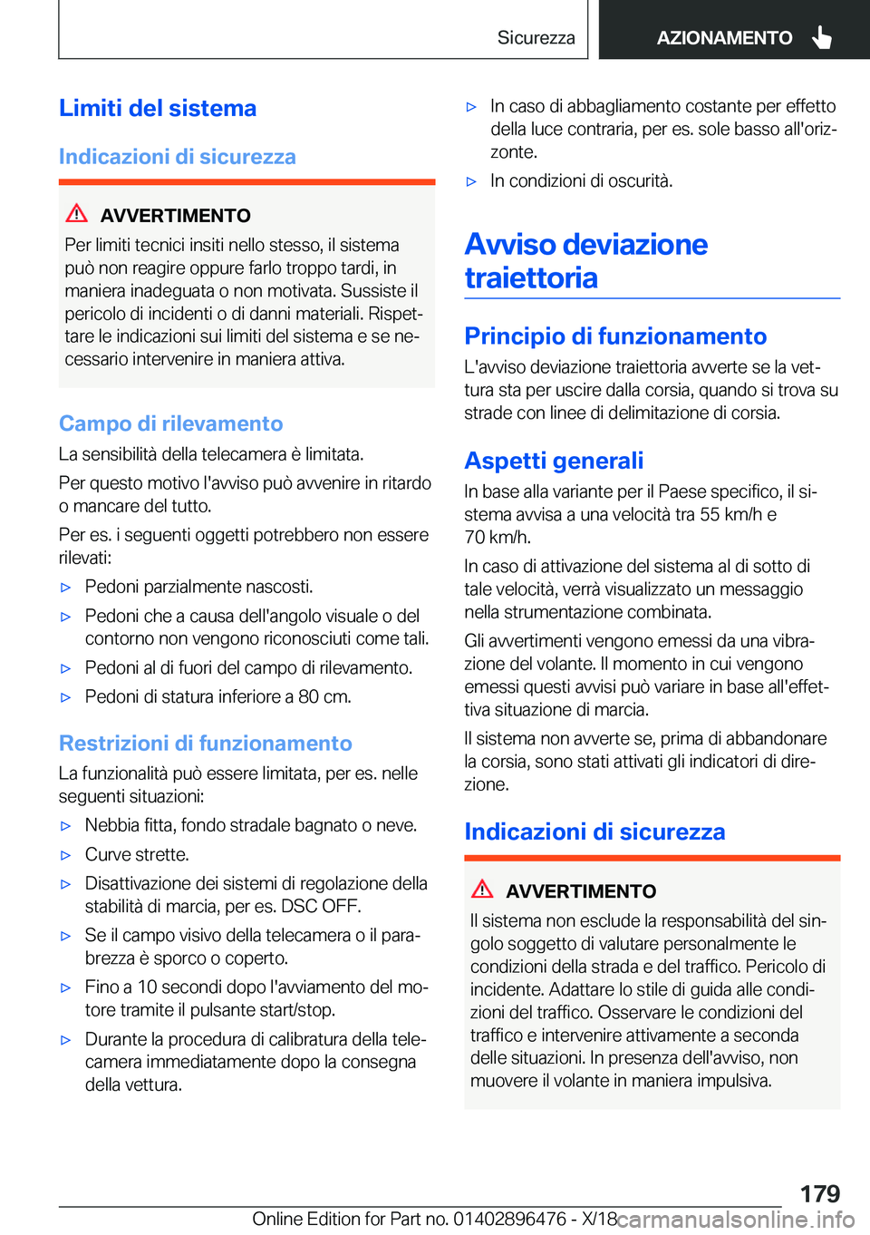 BMW X1 2019  Libretti Di Uso E manutenzione (in Italian) �L�i�m�i�t�i��d�e�l��s�i�s�t�e�m�a�I�n�d�i�c�a�z�i�o�n�i��d�i��s�i�c�u�r�e�z�z�a
�A�V�V�E�R�T�I�M�E�N�T�O
�P�e�r��l�i�m�i�t�i��t�e�c�n�i�c�i��i�n�s�i�t�i��n�e�l�l�o��s�t�e�s�s�o�,��i�l��s�i