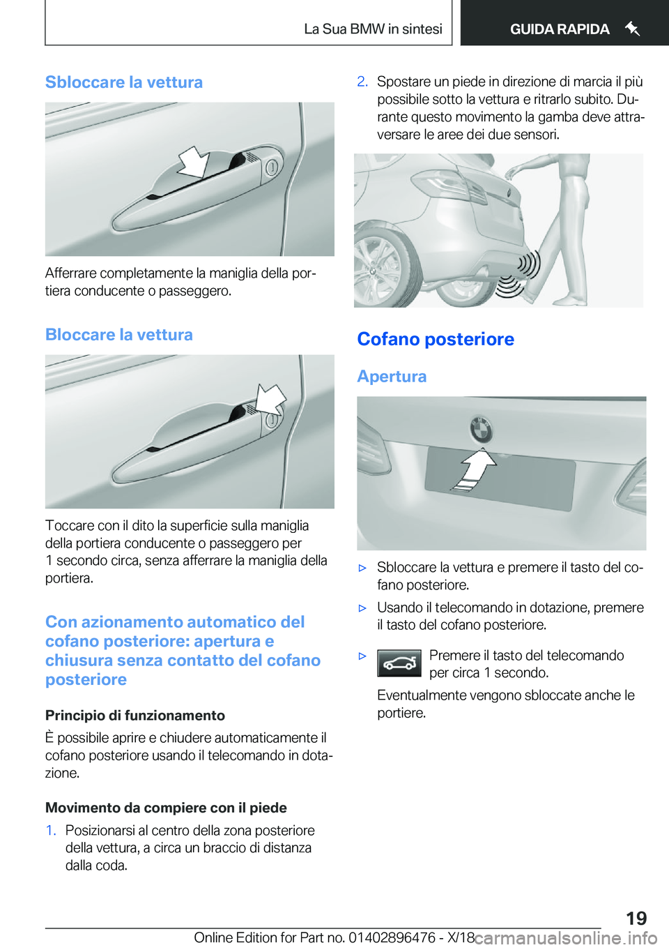 BMW X1 2019  Libretti Di Uso E manutenzione (in Italian) �S�b�l�o�c�c�a�r�e��l�a��v�e�t�t�u�r�a
�A�f�f�e�r�r�a�r�e��c�o�m�p�l�e�t�a�m�e�n�t�e��l�a��m�a�n�i�g�l�i�a��d�e�l�l�a��p�o�rª
�t�i�e�r�a��c�o�n�d�u�c�e�n�t�e��o��p�a�s�s�e�g�g�e�r�o�.
�B�l
