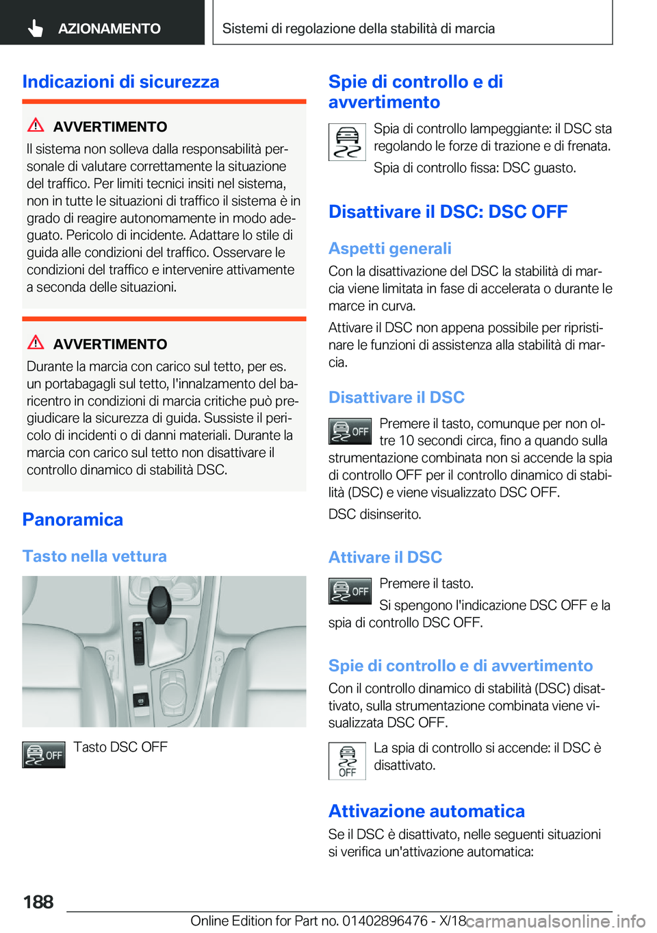 BMW X1 2019  Libretti Di Uso E manutenzione (in Italian) �I�n�d�i�c�a�z�i�o�n�i��d�i��s�i�c�u�r�e�z�z�a
�A�V�V�E�R�T�I�M�E�N�T�O
�I�l��s�i�s�t�e�m�a��n�o�n��s�o�l�l�e�v�a��d�a�l�l�a��r�e�s�p�o�n�s�a�b�i�l�i�t�