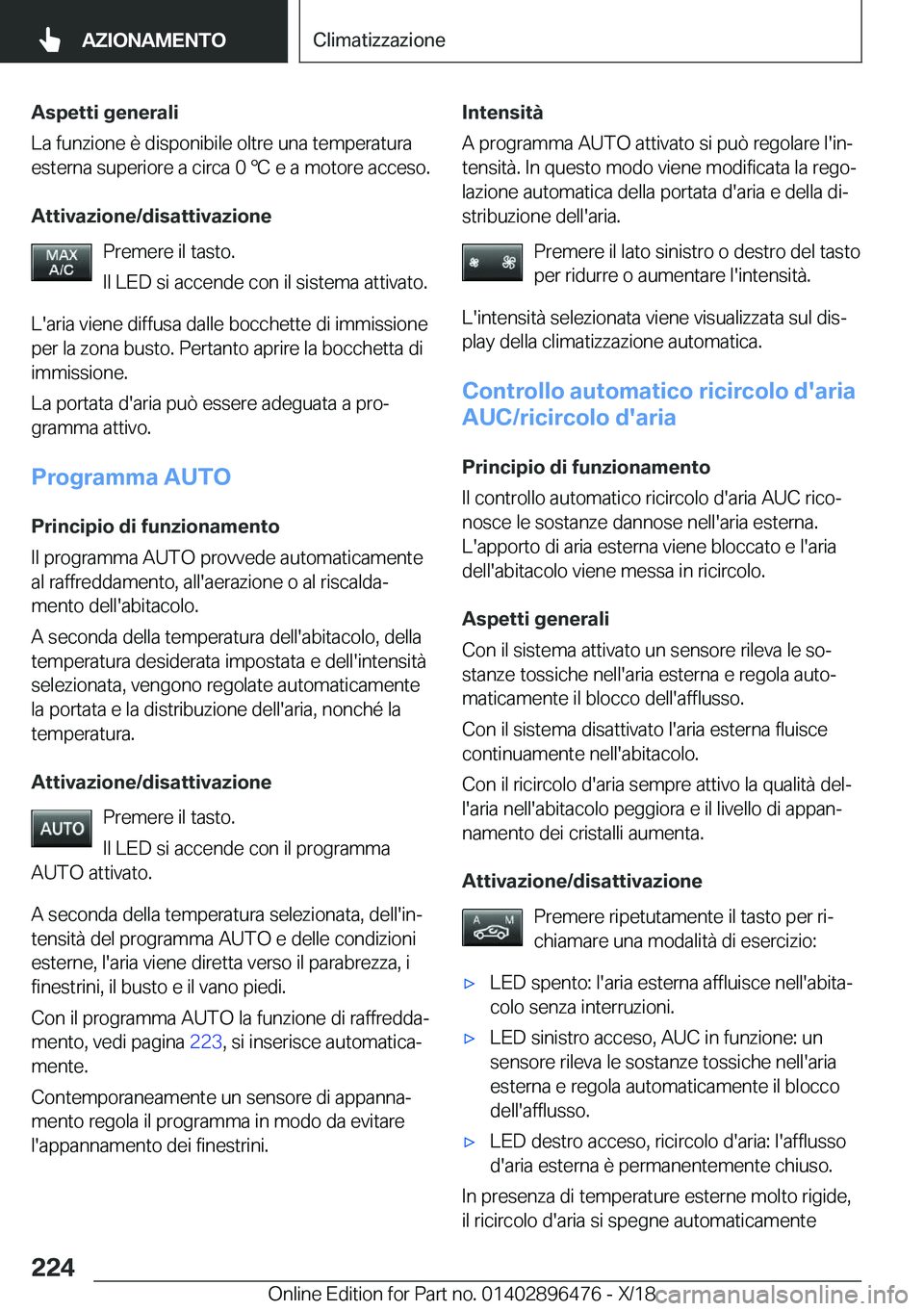 BMW X1 2019  Libretti Di Uso E manutenzione (in Italian) �A�s�p�e�t�t�i��g�e�n�e�r�a�l�i
�L�a��f�u�n�z�i�o�n�e��è��d�i�s�p�o�n�i�b�i�l�e��o�l�t�r�e��u�n�a��t�e�m�p�e�r�a�t�u�r�a
�e�s�t�e�r�n�a��s�u�p�e�r�i�o�r�e��a��c�i�r�c�a��0�