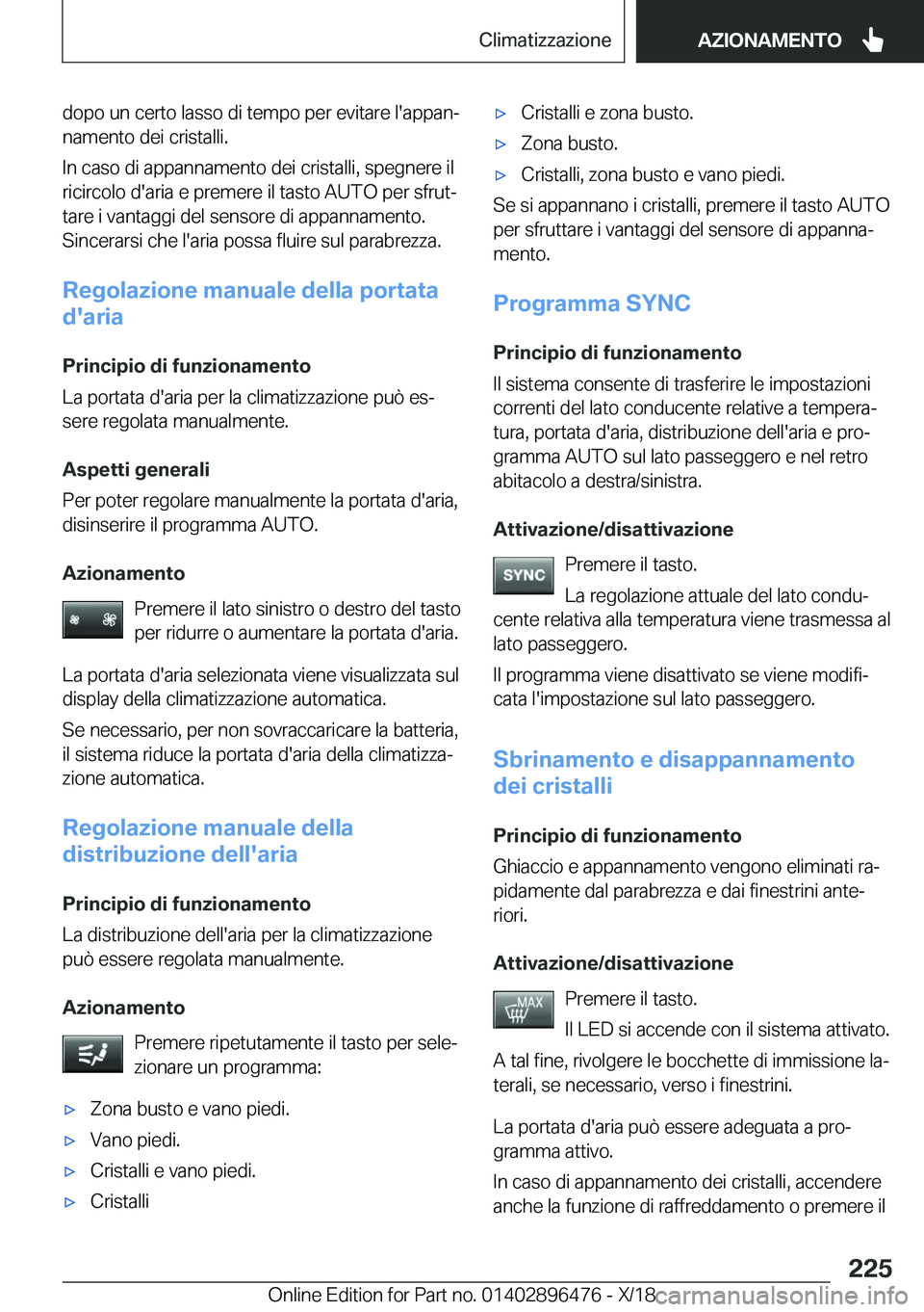 BMW X1 2019  Libretti Di Uso E manutenzione (in Italian) �d�o�p�o��u�n��c�e�r�t�o��l�a�s�s�o��d�i��t�e�m�p�o��p�e�r��e�v�i�t�a�r�e��l�'�a�p�p�a�nª
�n�a�m�e�n�t�o��d�e�i��c�r�i�s�t�a�l�l�i�.
�I�n��c�a�s�o��d�i��a�p�p�a�n�n�a�m�e�n�t�o��d�