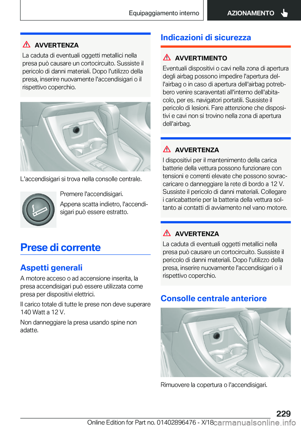 BMW X1 2019  Libretti Di Uso E manutenzione (in Italian) �A�V�V�E�R�T�E�N�Z�A
�L�a��c�a�d�u�t�a��d�i��e�v�e�n�t�u�a�l�i��o�g�g�e�t�t�i��m�e�t�a�l�l�i�c�i��n�e�l�l�a �p�r�e�s�a��p�u�