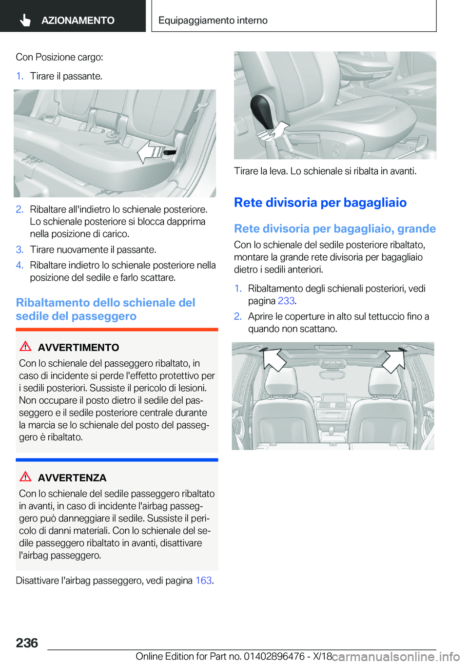 BMW X1 2019  Libretti Di Uso E manutenzione (in Italian) �C�o�n��P�o�s�i�z�i�o�n�e��c�a�r�g�o�:�1�.�T�i�r�a�r�e��i�l��p�a�s�s�a�n�t�e�.�2�.�R�i�b�a�l�t�a�r�e��a�l�l�'�i�n�d�i�e�t�r�o��l�o��s�c�h�i�e�n�a�l�e��p�o�s�t�e�r�i�o�r�e�.�L�o��s�c�h�i�e