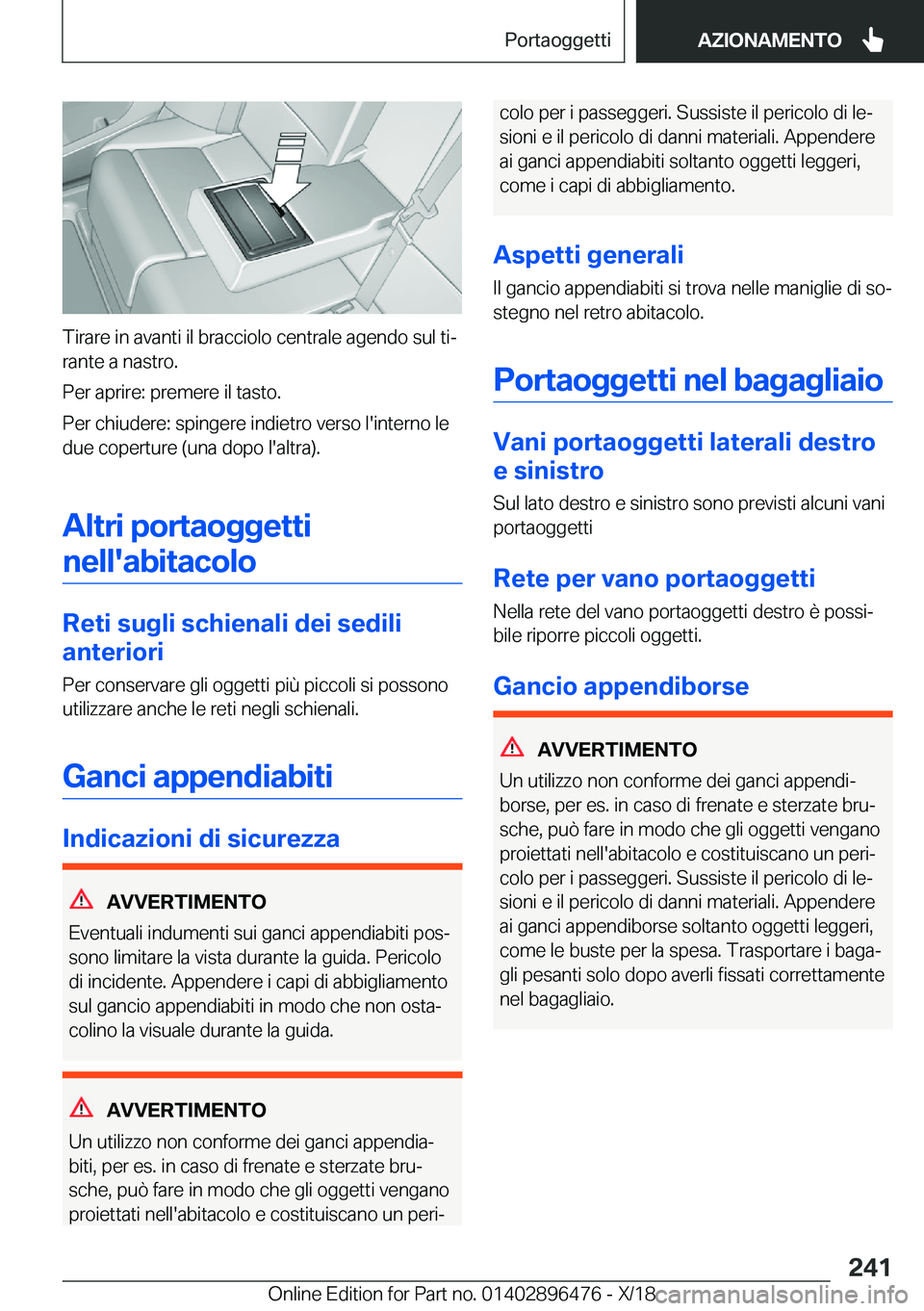BMW X1 2019  Libretti Di Uso E manutenzione (in Italian) �T�i�r�a�r�e��i�n��a�v�a�n�t�i��i�l��b�r�a�c�c�i�o�l�o��c�e�n�t�r�a�l�e��a�g�e�n�d�o��s�u�l��t�iª
�r�a�n�t�e��a��n�a�s�t�r�o�.
�P�e�r��a�p�r�i�r�e�:��p�r�e�m�e�r�e��i�l��t�a�s�t�o�.
�P