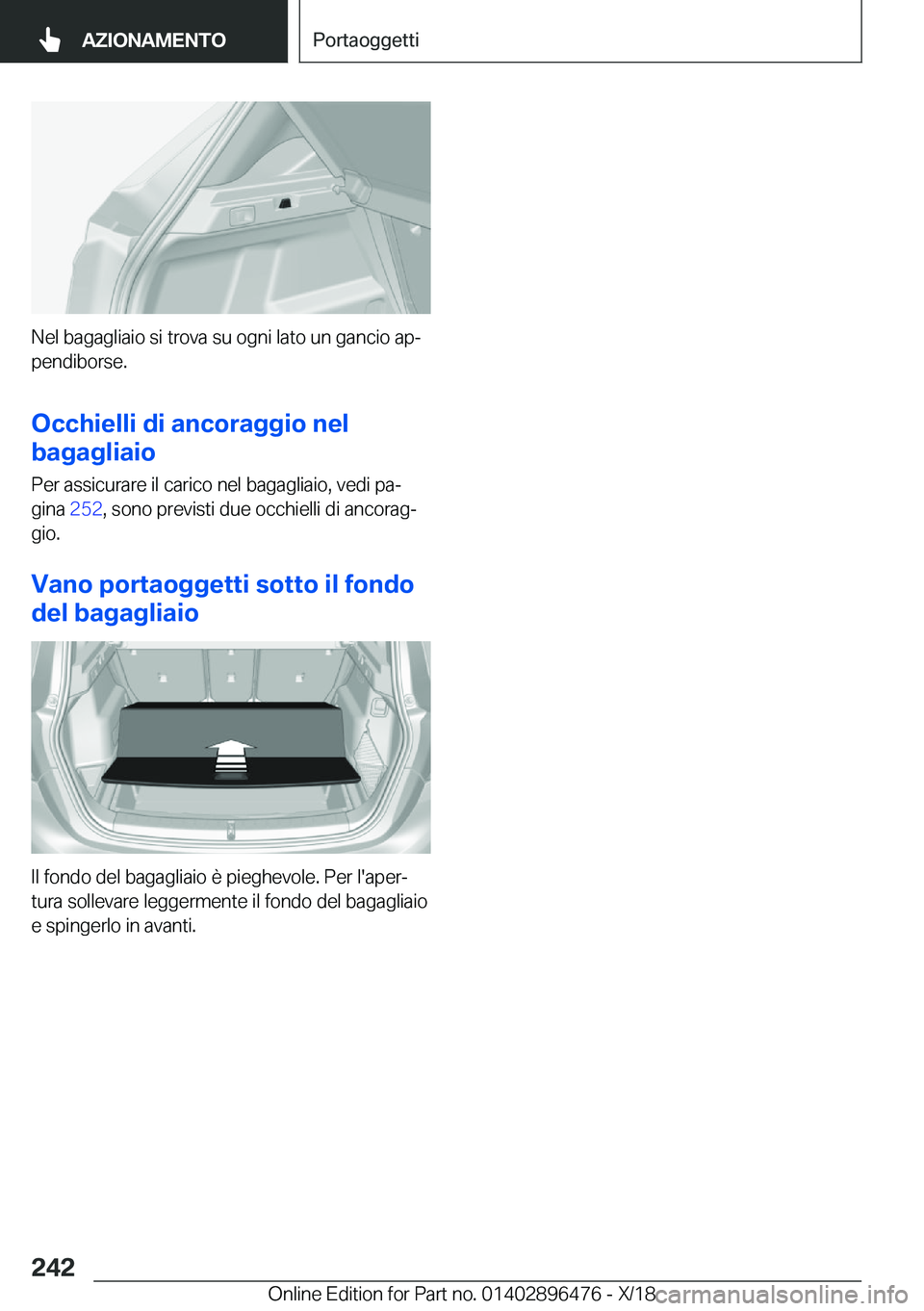 BMW X1 2019  Libretti Di Uso E manutenzione (in Italian) �N�e�l��b�a�g�a�g�l�i�a�i�o��s�i��t�r�o�v�a��s�u��o�g�n�i��l�a�t�o��u�n��g�a�n�c�i�o��a�pª
�p�e�n�d�i�b�o�r�s�e�.
�O�c�c�h�i�e�l�l�i��d�i��a�n�c�o�r�a�g�g�i�o��n�e�l
�b�a�g�a�g�l�i�a�i�o