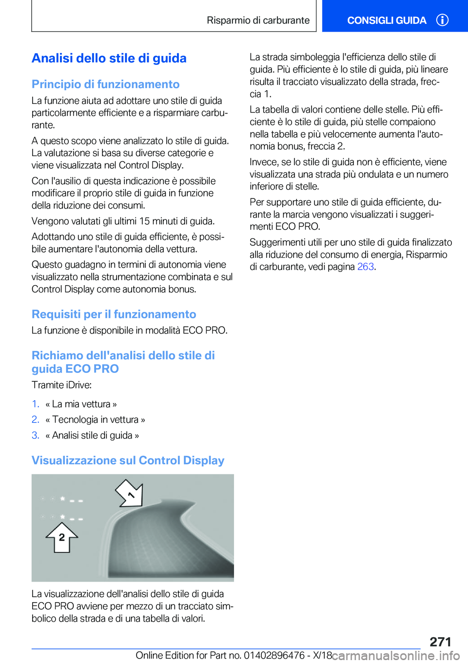 BMW X1 2019  Libretti Di Uso E manutenzione (in Italian) �A�n�a�l�i�s�i��d�e�l�l�o��s�t�i�l�e��d�i��g�u�i�d�a
�P�r�i�n�c�i�p�i�o��d�i��f�u�n�z�i�o�n�a�m�e�n�t�o �L�a��f�u�n�z�i�o�n�e��a�i�u�t�a��a�d��a�d�o�t�t�a�r�e��u�n�o��s�t�i�l�e��d�i��g�u