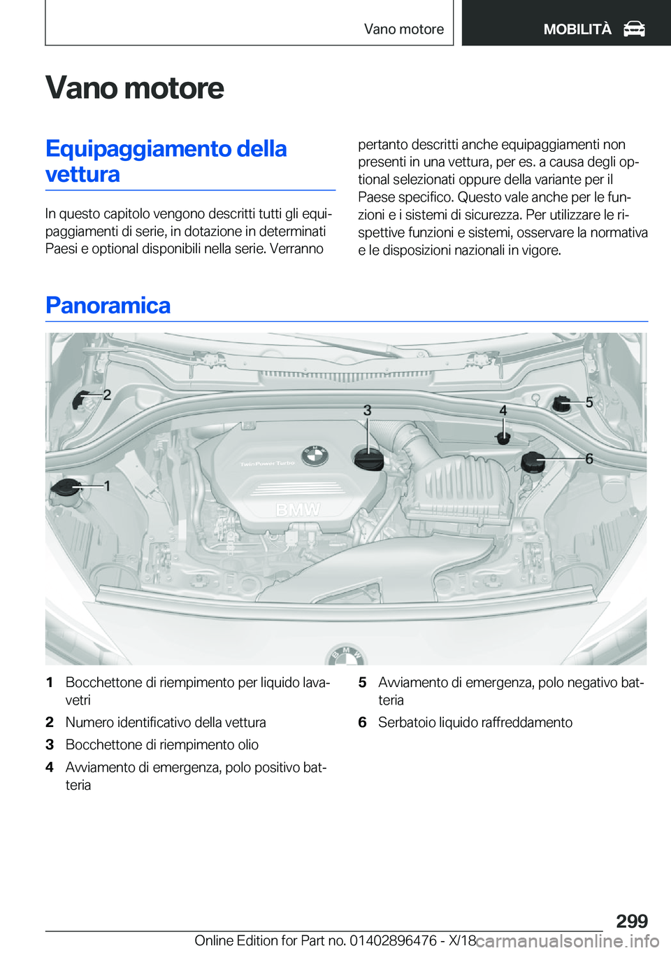 BMW X1 2019  Libretti Di Uso E manutenzione (in Italian) �V�a�n�o��m�o�t�o�r�e�E�q�u�i�p�a�g�g�i�a�m�e�n�t�o��d�e�l�l�a�v�e�t�t�u�r�a
�I�n��q�u�e�s�t�o��c�a�p�i�t�o�l�o��v�e�n�g�o�n�o��d�e�s�c�r�i�t�t�i��t�u�t�t�i��g�l�i��e�q�u�iª
�p�a�g�g�i�a�m�