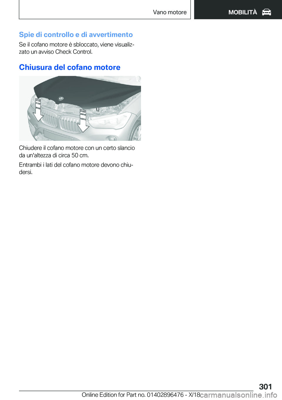 BMW X1 2019  Libretti Di Uso E manutenzione (in Italian) �S�p�i�e��d�i��c�o�n�t�r�o�l�l�o��e��d�i��a�v�v�e�r�t�i�m�e�n�t�o
�S�e��i�l��c�o�f�a�n�o��m�o�t�o�r�e��è��s�b�l�o�c�c�a�t�o�,��v�i�e�n�e��v�i�s�u�a�l�i�zª �z�a�t�o��u�n��a�v�v�i�s�o�