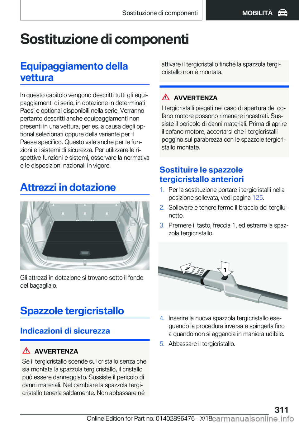 BMW X1 2019  Libretti Di Uso E manutenzione (in Italian) �S�o�s�t�i�t�u�z�i�o�n�e��d�i��c�o�m�p�o�n�e�n�t�i�E�q�u�i�p�a�g�g�i�a�m�e�n�t�o��d�e�l�l�a�v�e�t�t�u�r�a
�I�n��q�u�e�s�t�o��c�a�p�i�t�o�l�o��v�e�n�g�o�n�o��d�e�s�c�r�i�t�t�i��t�u�t�t�i��g�l�