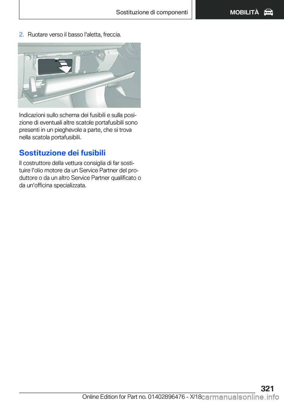 BMW X1 2019  Libretti Di Uso E manutenzione (in Italian) �2�.�R�u�o�t�a�r�e��v�e�r�s�o��i�l��b�a�s�s�o��l�'�a�l�e�t�t�a�,��f�r�e�c�c�i�a�.
�I�n�d�i�c�a�z�i�o�n�i��s�u�l�l�o��s�c�h�e�m�a��d�e�i��f�u�s�i�b�i�l�i��e��s�u�l�l�a��p�o�s�iª
�z�i�