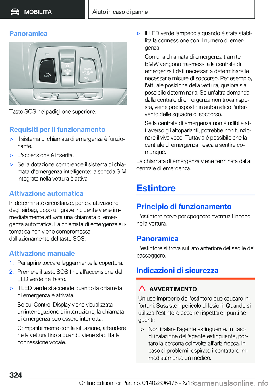 BMW X1 2019  Libretti Di Uso E manutenzione (in Italian) �P�a�n�o�r�a�m�i�c�a
�T�a�s�t�o��S�O�S��n�e�l��p�a�d�i�g�l�i�o�n�e��s�u�p�e�r�i�o�r�e�.�R�e�q�u�i�s�i�t�i��p�e�r��i�l��f�u�n�z�i�o�n�a�m�e�n�t�o
'x�I�l��s�i�s�t�e�m�a��d�i��c�h�i�a�m�a�t
