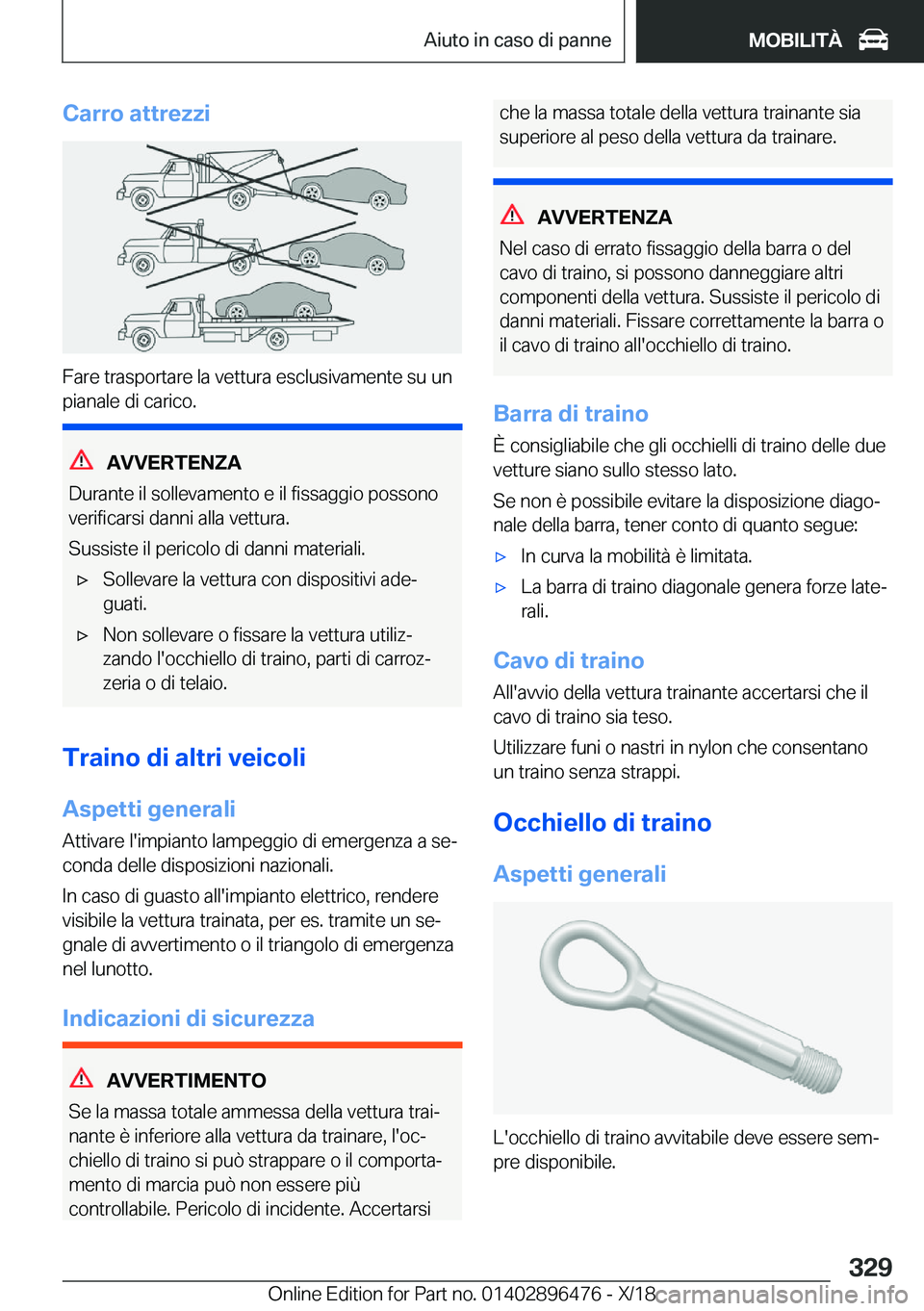 BMW X1 2019  Libretti Di Uso E manutenzione (in Italian) �C�a�r�r�o��a�t�t�r�e�z�z�i
�F�a�r�e��t�r�a�s�p�o�r�t�a�r�e��l�a��v�e�t�t�u�r�a��e�s�c�l�u�s�i�v�a�m�e�n�t�e��s�u��u�n
�p�i�a�n�a�l�e��d�i��c�a�r�i�c�o�.
�A�V�V�E�R�T�E�N�Z�A
�D�u�r�a�n�t�e�