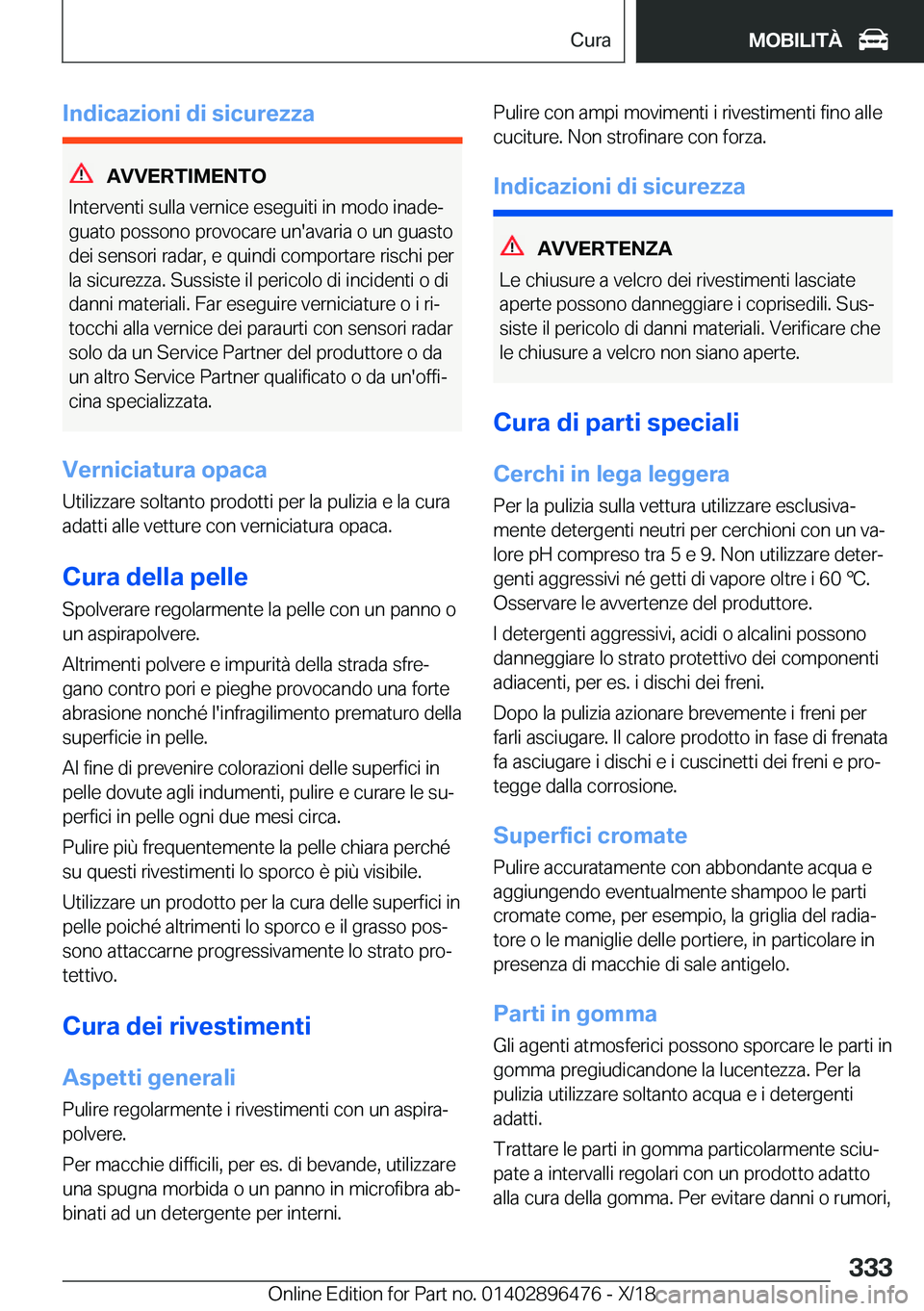 BMW X1 2019  Libretti Di Uso E manutenzione (in Italian) �I�n�d�i�c�a�z�i�o�n�i��d�i��s�i�c�u�r�e�z�z�a
�A�V�V�E�R�T�I�M�E�N�T�O
�I�n�t�e�r�v�e�n�t�i��s�u�l�l�a��v�e�r�n�i�c�e��e�s�e�g�u�i�t�i��i�n��m�o�d�o��i�n�a�d�eª �g�u�a�t�o��p�o�s�s�o�n�o�