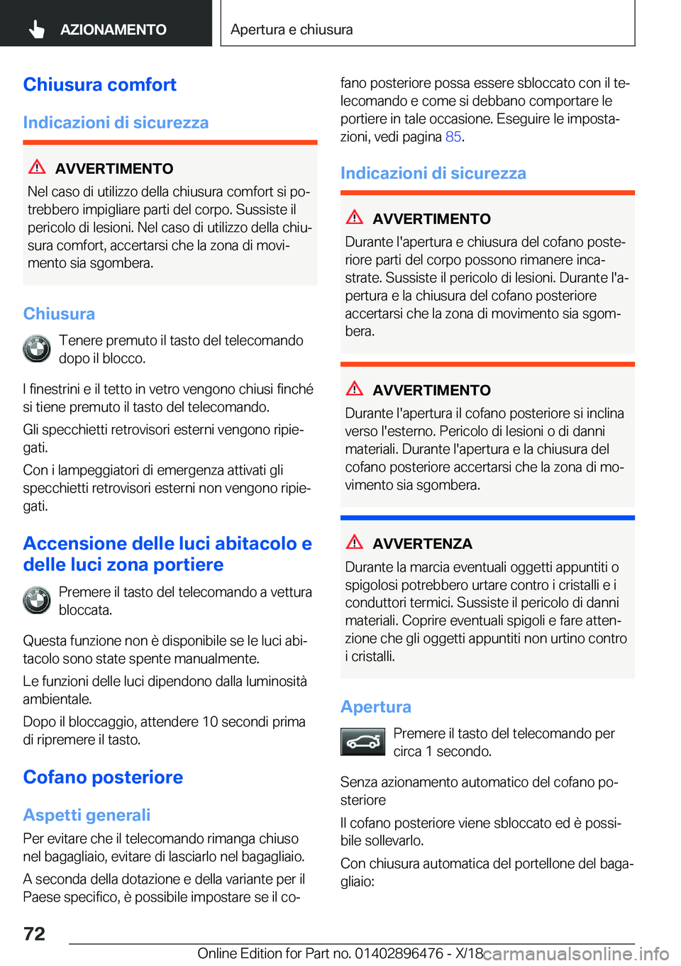 BMW X1 2019  Libretti Di Uso E manutenzione (in Italian) �C�h�i�u�s�u�r�a��c�o�m�f�o�r�t�I�n�d�i�c�a�z�i�o�n�i��d�i��s�i�c�u�r�e�z�z�a
�A�V�V�E�R�T�I�M�E�N�T�O
�N�e�l��c�a�s�o��d�i��u�t�i�l�i�z�z�o��d�e�l�l�a��c�h�i�u�s�u�r�a��c�o�m�f�o�r�t��s�i�