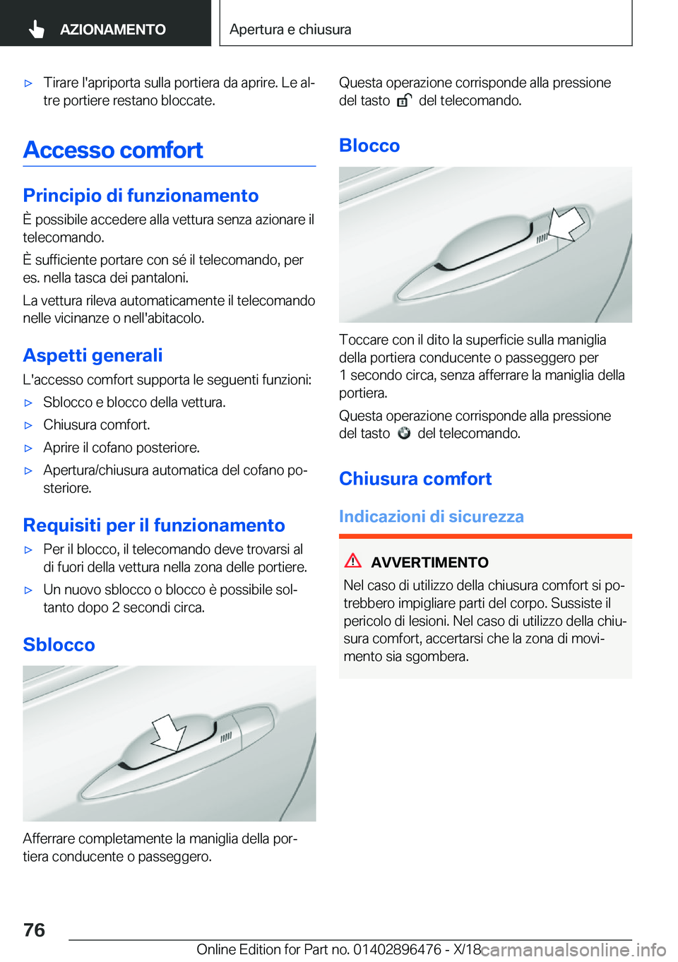 BMW X1 2019  Libretti Di Uso E manutenzione (in Italian) 'x�T�i�r�a�r�e��l�'�a�p�r�i�p�o�r�t�a��s�u�l�l�a��p�o�r�t�i�e�r�a��d�a��a�p�r�i�r�e�.��L�e��a�lª�t�r�e��p�o�r�t�i�e�r�e��r�e�s�t�a�n�o��b�l�o�c�c�a�t�e�.
�A�c�c�e�s�s�o��c�o�m�f�o
