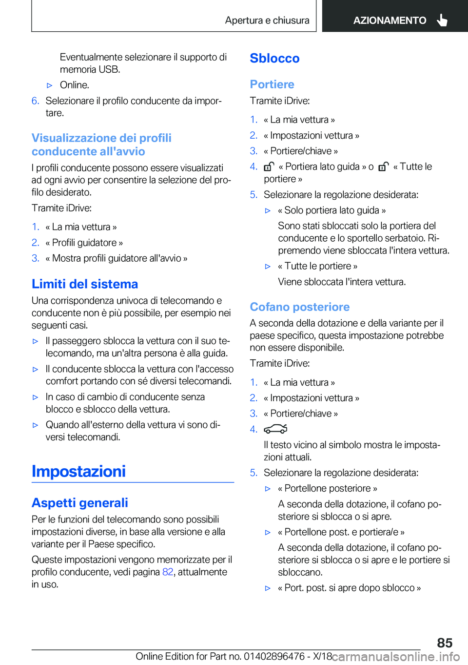 BMW X1 2019  Libretti Di Uso E manutenzione (in Italian) �E�v�e�n�t�u�a�l�m�e�n�t�e��s�e�l�e�z�i�o�n�a�r�e��i�l��s�u�p�p�o�r�t�o��d�i
�m�e�m�o�r�i�a��U�S�B�.'x�O�n�l�i�n�e�.�6�.�S�e�l�e�z�i�o�n�a�r�e��i�l��p�r�o�f�i�l�o��c�o�n�d�u�c�e�n�t�e��d�