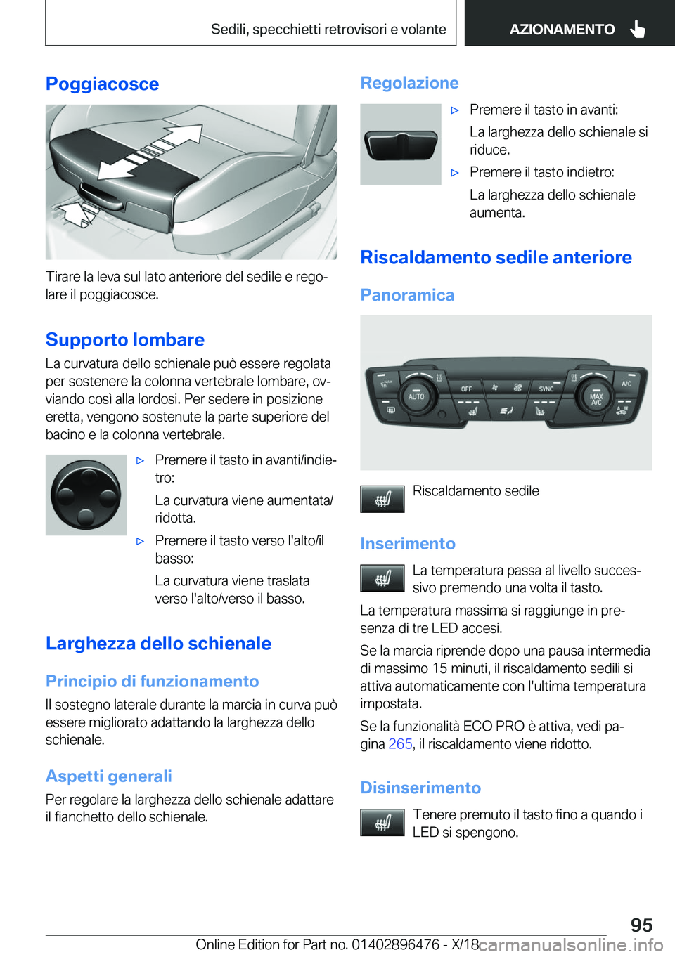 BMW X1 2019  Libretti Di Uso E manutenzione (in Italian) �P�o�g�g�i�a�c�o�s�c�e
�T�i�r�a�r�e��l�a��l�e�v�a��s�u�l��l�a�t�o��a�n�t�e�r�i�o�r�e��d�e�l��s�e�d�i�l�e��e��r�e�g�oª�l�a�r�e��i�l��p�o�g�g�i�a�c�o�s�c�e�.
�S�u�p�p�o�r�t�o��l�o�m�b�a�r�