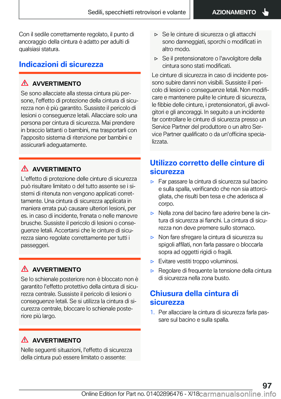 BMW X1 2019  Libretti Di Uso E manutenzione (in Italian) �C�o�n��i�l��s�e�d�i�l�e��c�o�r�r�e�t�t�a�m�e�n�t�e��r�e�g�o�l�a�t�o�,��i�l��p�u�n�t�o��d�i�a�n�c�o�r�a�g�g�i�o��d�e�l�l�a��c�i�n�t�u�r�a��è��a�d�a�t�t�o��p�e�r��a�d�u�l�t�i��d�i
�q�u�a