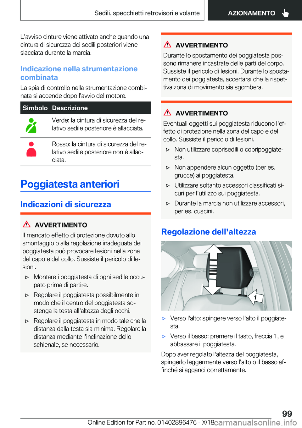 BMW X1 2019  Libretti Di Uso E manutenzione (in Italian) �L�'�a�v�v�i�s�o��c�i�n�t�u�r�e��v�i�e�n�e��a�t�t�i�v�a�t�o��a�n�c�h�e��q�u�a�n�d�o��u�n�a�c�i�n�t�u�r�a��d�i��s�i�c�u�r�e�z�z�a��d�e�i��s�e�d�i�l�i��p�o�s�t�e�r�i�o�r�i��v�i�e�n�e
�s�