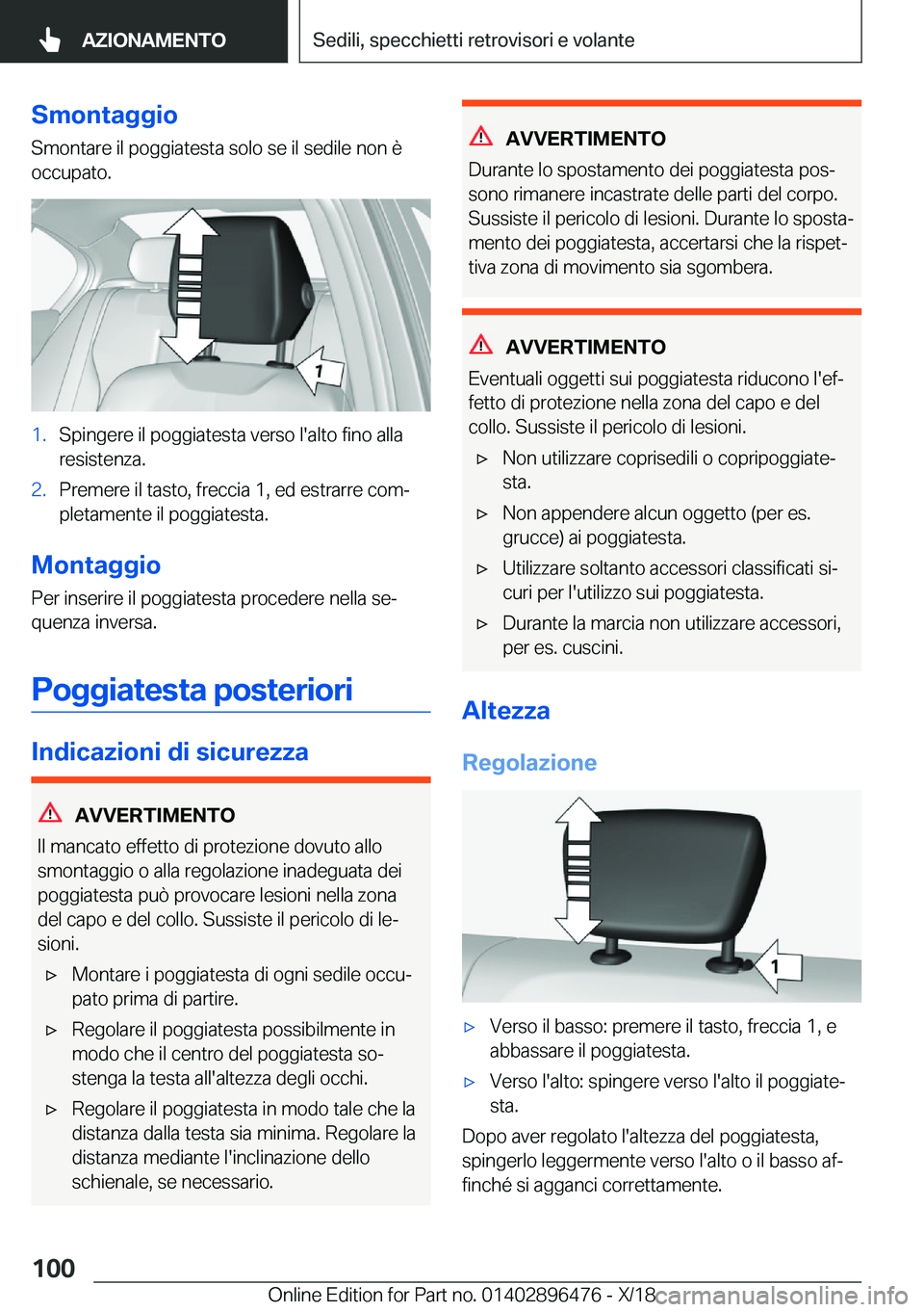 BMW X1 2019  Libretti Di Uso E manutenzione (in Italian) �S�m�o�n�t�a�g�g�i�o�S�m�o�n�t�a�r�e��i�l��p�o�g�g�i�a�t�e�s�t�a��s�o�l�o��s�e��i�l��s�e�d�i�l�e��n�o�n��è�o�c�c�u�p�a�t�o�.�1�.�S�p�i�n�g�e�r�e��i�l��p�o�g�g�i�a�t�e�s�t�a��v�e�r�s�o��l�