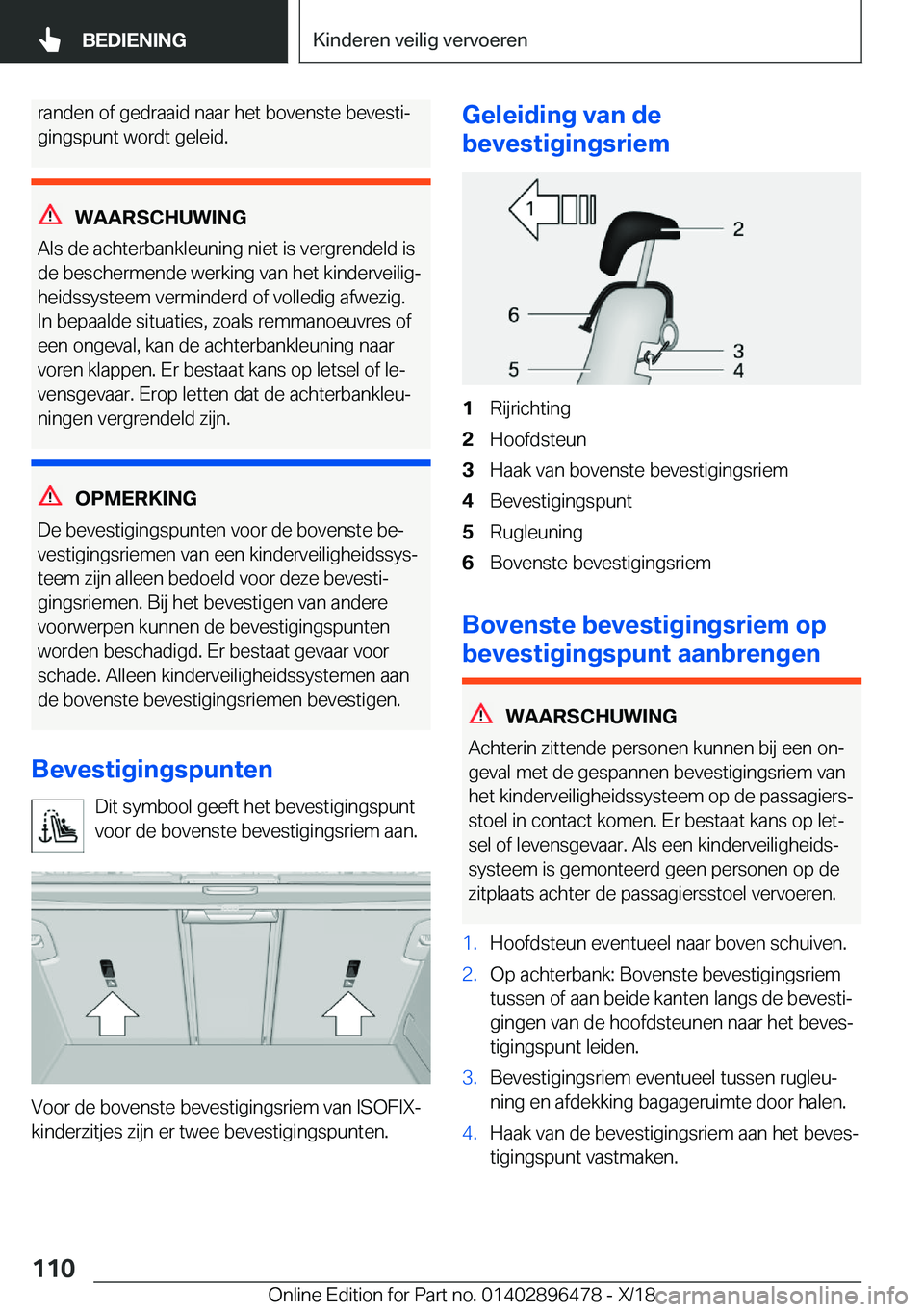 BMW X1 2019  Instructieboekjes (in Dutch) �r�a�n�d�e�n��o�f��g�e�d�r�a�a�i�d��n�a�a�r��h�e�t��b�o�v�e�n�s�t�e��b�e�v�e�s�t�ij�g�i�n�g�s�p�u�n�t��w�o�r�d�t��g�e�l�e�i�d�.
�W�A�A�R�S�C�H�U�W�I�N�G
�A�l�s��d�e��a�c�h�t�e�r�b�a�n�k�l�e