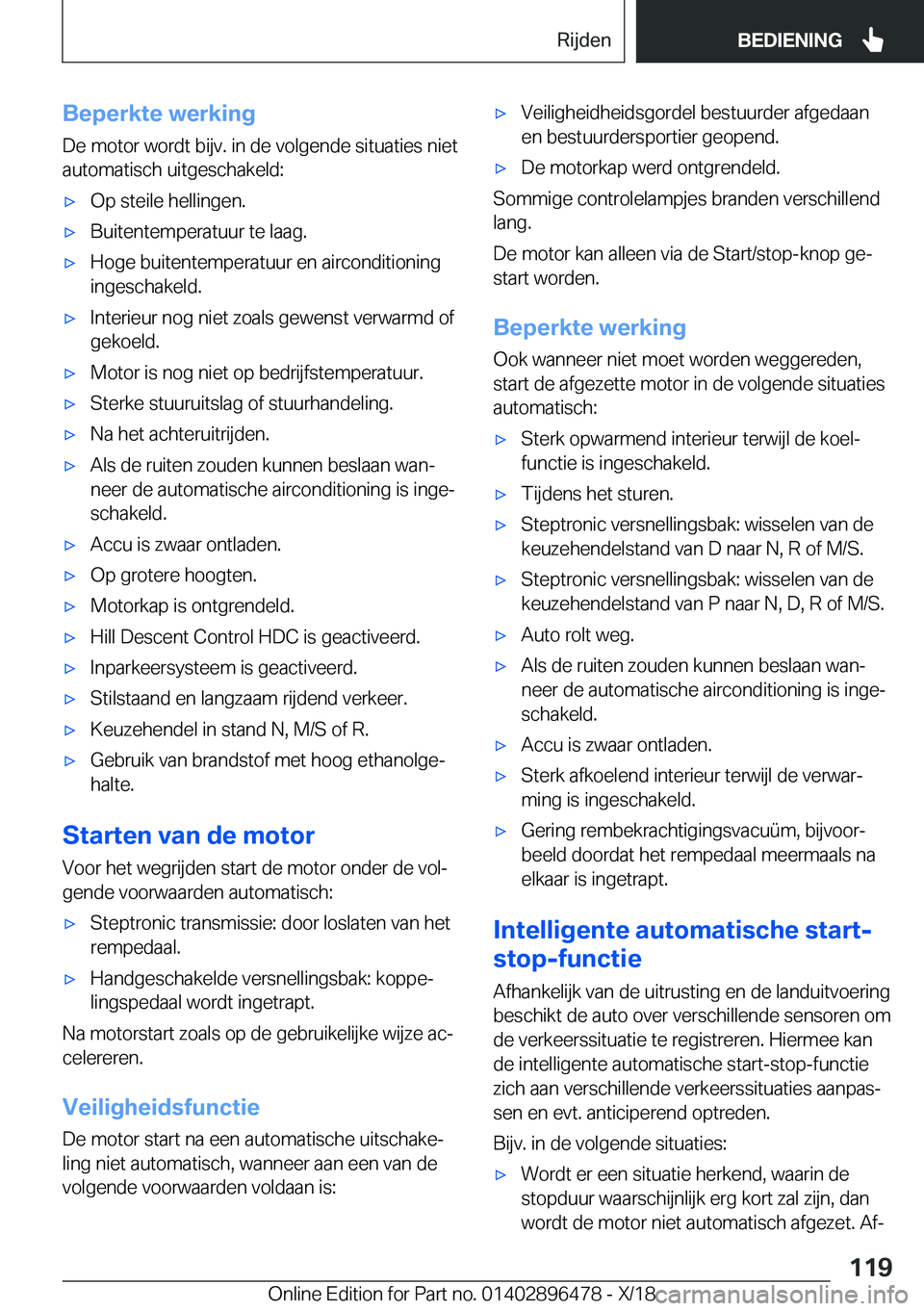BMW X1 2019  Instructieboekjes (in Dutch) �B�e�p�e�r�k�t�e��w�e�r�k�i�n�g
�D�e��m�o�t�o�r��w�o�r�d�t��b�i�j�v�.��i�n��d�e��v�o�l�g�e�n�d�e��s�i�t�u�a�t�i�e�s��n�i�e�t
�a�u�t�o�m�a�t�i�s�c�h��u�i�t�g�e�s�c�h�a�k�e�l�d�:'x�O�p��s