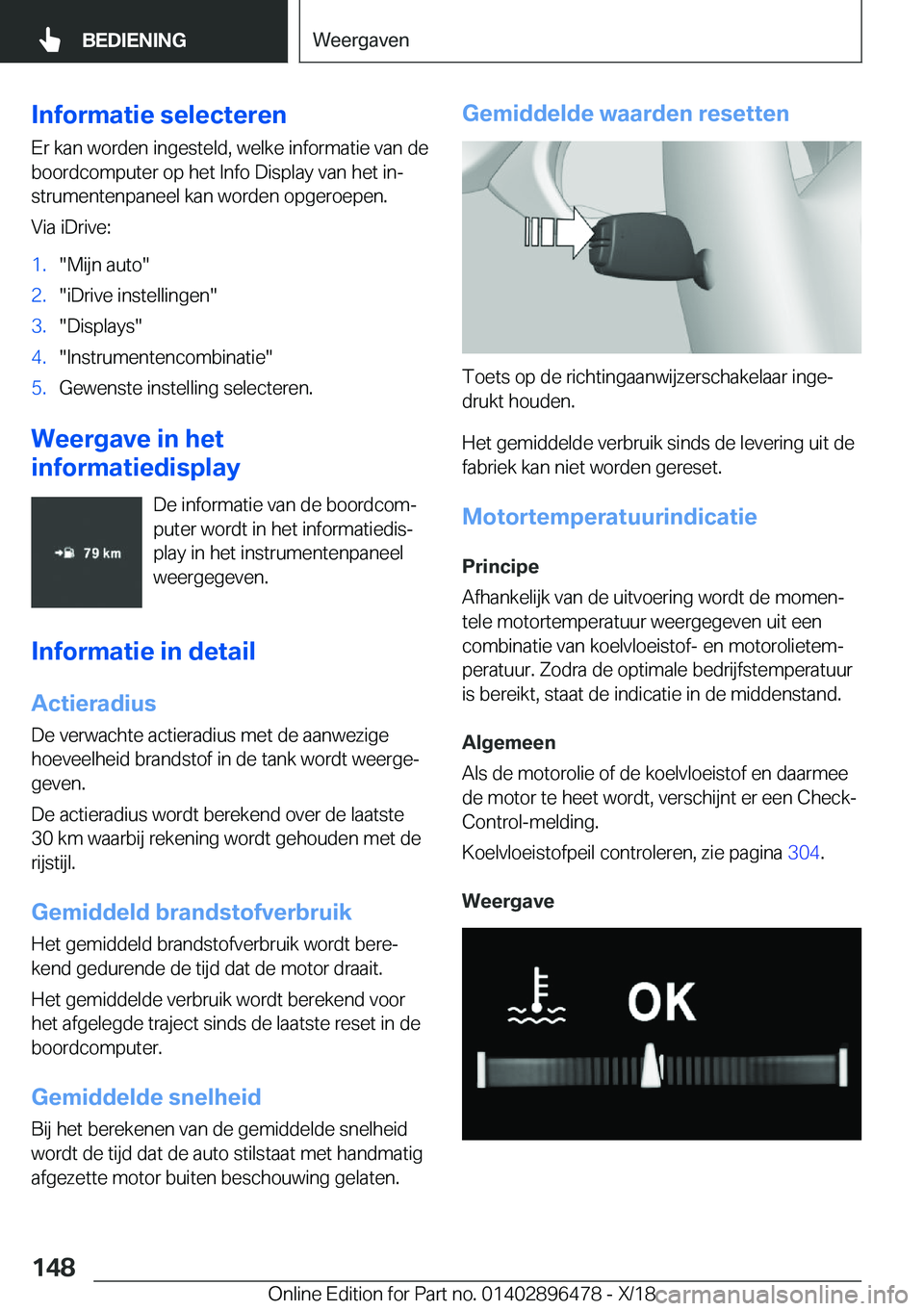 BMW X1 2019  Instructieboekjes (in Dutch) �I�n�f�o�r�m�a�t�i�e��s�e�l�e�c�t�e�r�e�n
�E�r��k�a�n��w�o�r�d�e�n��i�n�g�e�s�t�e�l�d�,��w�e�l�k�e��i�n�f�o�r�m�a�t�i�e��v�a�n��d�e �b�o�o�r�d�c�o�m�p�u�t�e�r��o�p��h�e�t��I�n�f�o��D�i�s�p