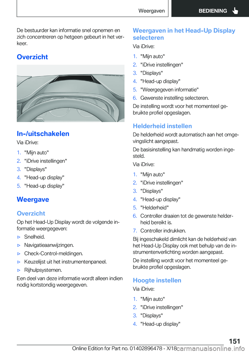 BMW X1 2019  Instructieboekjes (in Dutch) �D�e��b�e�s�t�u�u�r�d�e�r��k�a�n��i�n�f�o�r�m�a�t�i�e��s�n�e�l��o�p�n�e�m�e�n��e�n�z�i�c�h��c�o�n�c�e�n�t�r�e�r�e�n��o�p��h�e�t�g�e�e�n��g�e�b�e�u�r�t��i�n��h�e�t��v�e�rj
�k�e�e�r�.
�O�v