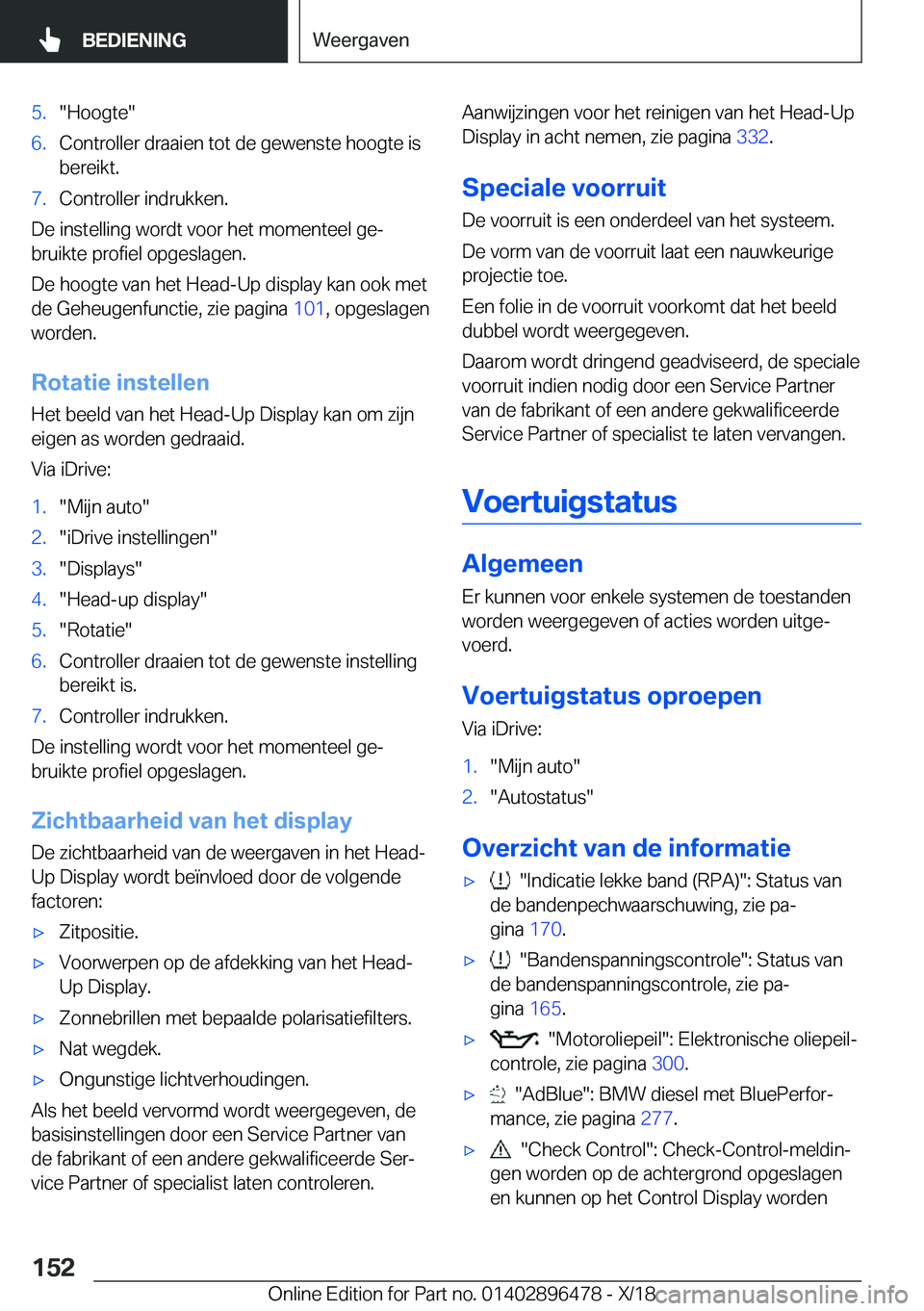BMW X1 2019  Instructieboekjes (in Dutch) �5�.��H�o�o�g�t�e��6�.�C�o�n�t�r�o�l�l�e�r��d�r�a�a�i�e�n��t�o�t��d�e��g�e�w�e�n�s�t�e��h�o�o�g�t�e��i�s
�b�e�r�e�i�k�t�.�7�.�C�o�n�t�r�o�l�l�e�r��i�n�d�r�u�k�k�e�n�.
�D�e��i�n�s�t�e�l�l�i�n