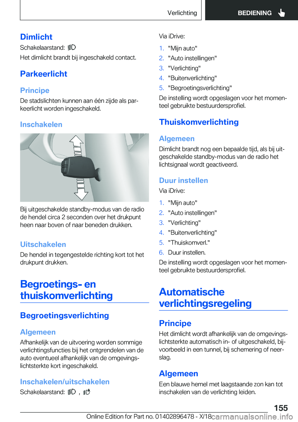 BMW X1 2019  Instructieboekjes (in Dutch) �D�i�m�l�i�c�h�t�S�c�h�a�k�e�l�a�a�r�s�t�a�n�d�:��
�
�H�e�t��d�i�m�l�i�c�h�t��b�r�a�n�d�t��b�i�j��i�n�g�e�s�c�h�a�k�e�l�d��c�o�n�t�a�c�t�.
�P�a�r�k�e�e�r�l�i�c�h�t
�P�r�i�n�c�i�p�e �D�e��s�t�