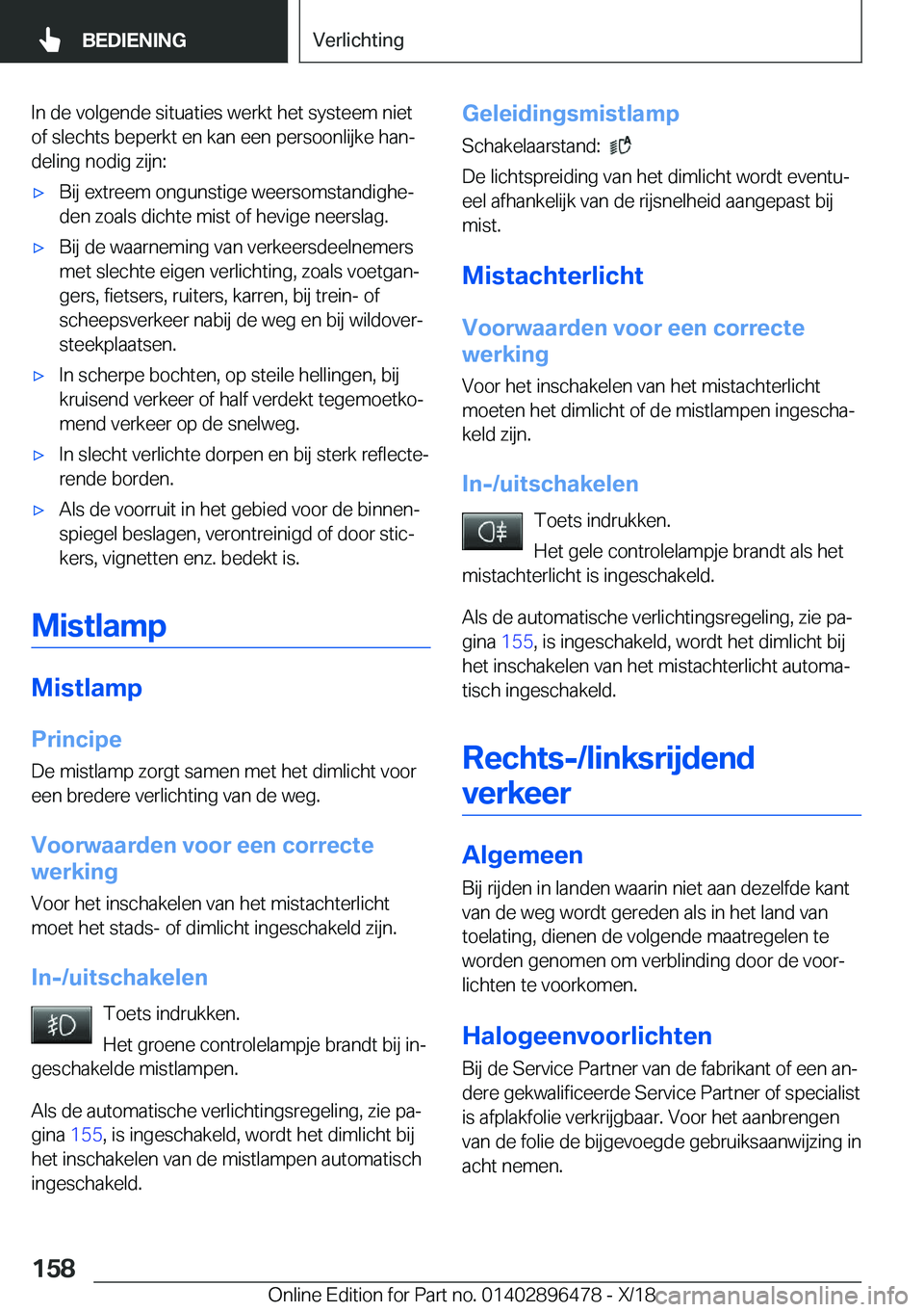 BMW X1 2019  Instructieboekjes (in Dutch) �I�n��d�e��v�o�l�g�e�n�d�e��s�i�t�u�a�t�i�e�s��w�e�r�k�t��h�e�t��s�y�s�t�e�e�m��n�i�e�t�o�f��s�l�e�c�h�t�s��b�e�p�e�r�k�t��e�n��k�a�n��e�e�n��p�e�r�s�o�o�n�l�i�j�k�e��h�a�nj
�d�e�l�i�n�