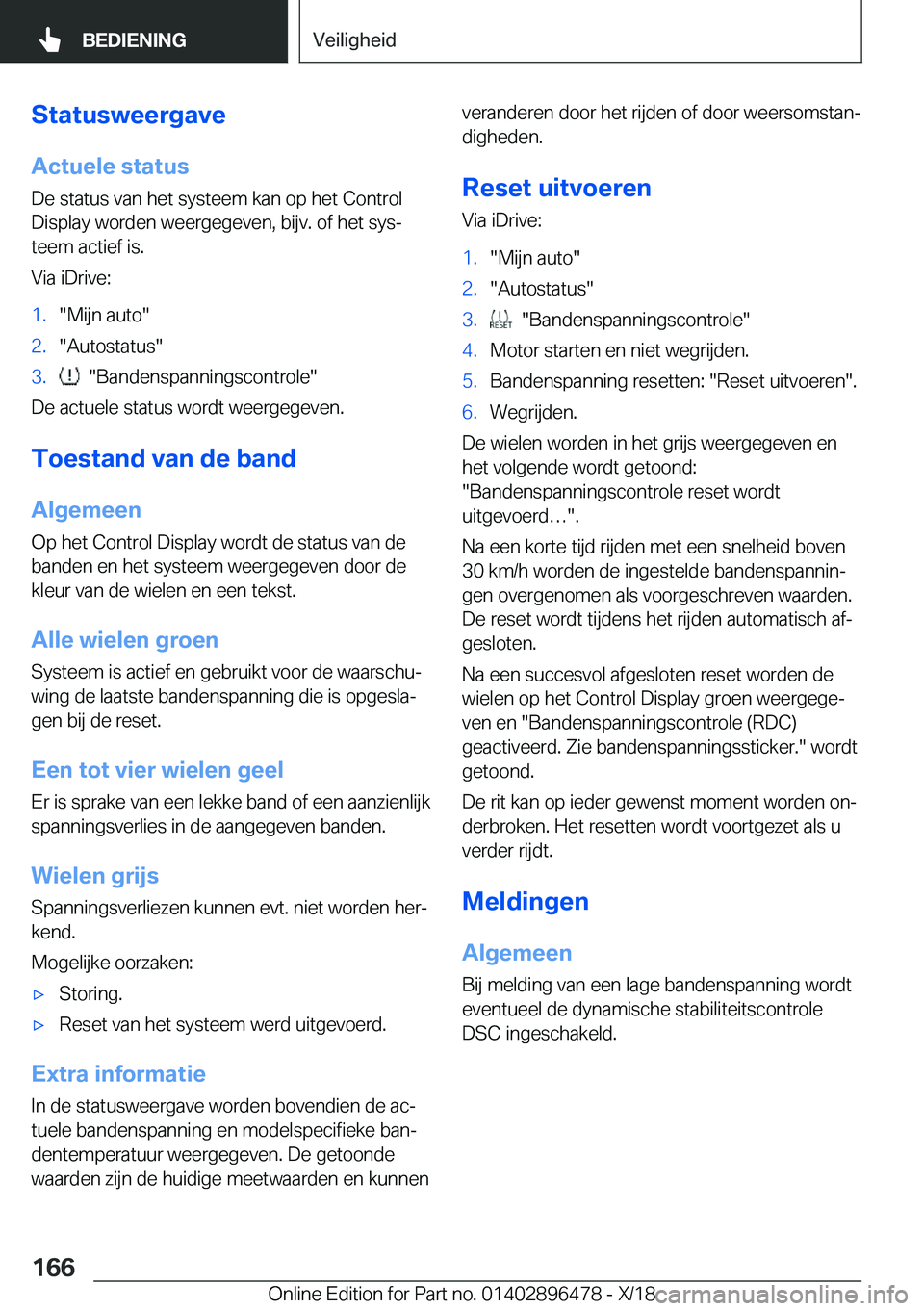 BMW X1 2019  Instructieboekjes (in Dutch) �S�t�a�t�u�s�w�e�e�r�g�a�v�e�A�c�t�u�e�l�e��s�t�a�t�u�s
�D�e��s�t�a�t�u�s��v�a�n��h�e�t��s�y�s�t�e�e�m��k�a�n��o�p��h�e�t��C�o�n�t�r�o�l
�D�i�s�p�l�a�y��w�o�r�d�e�n��w�e�e�r�g�e�g�e�v�e�n�,