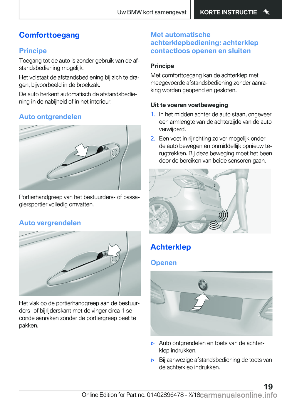 BMW X1 2019  Instructieboekjes (in Dutch) �C�o�m�f�o�r�t�t�o�e�g�a�n�g
�P�r�i�n�c�i�p�e �T�o�e�g�a�n�g��t�o�t��d�e��a�u�t�o��i�s��z�o�n�d�e�r��g�e�b�r�u�i�k��v�a�n��d�e��a�fj
�s�t�a�n�d�s�b�e�d�i�e�n�i�n�g��m�o�g�e�l�i�j�k�.
�H�e�t